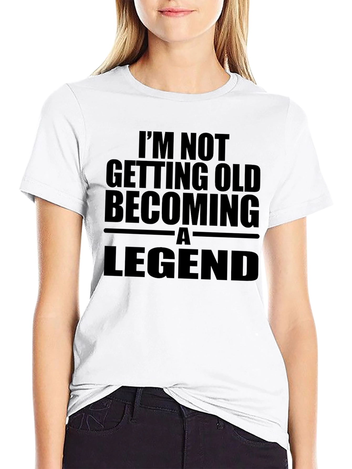 Legend T-Shirt: Im Not Getting Old