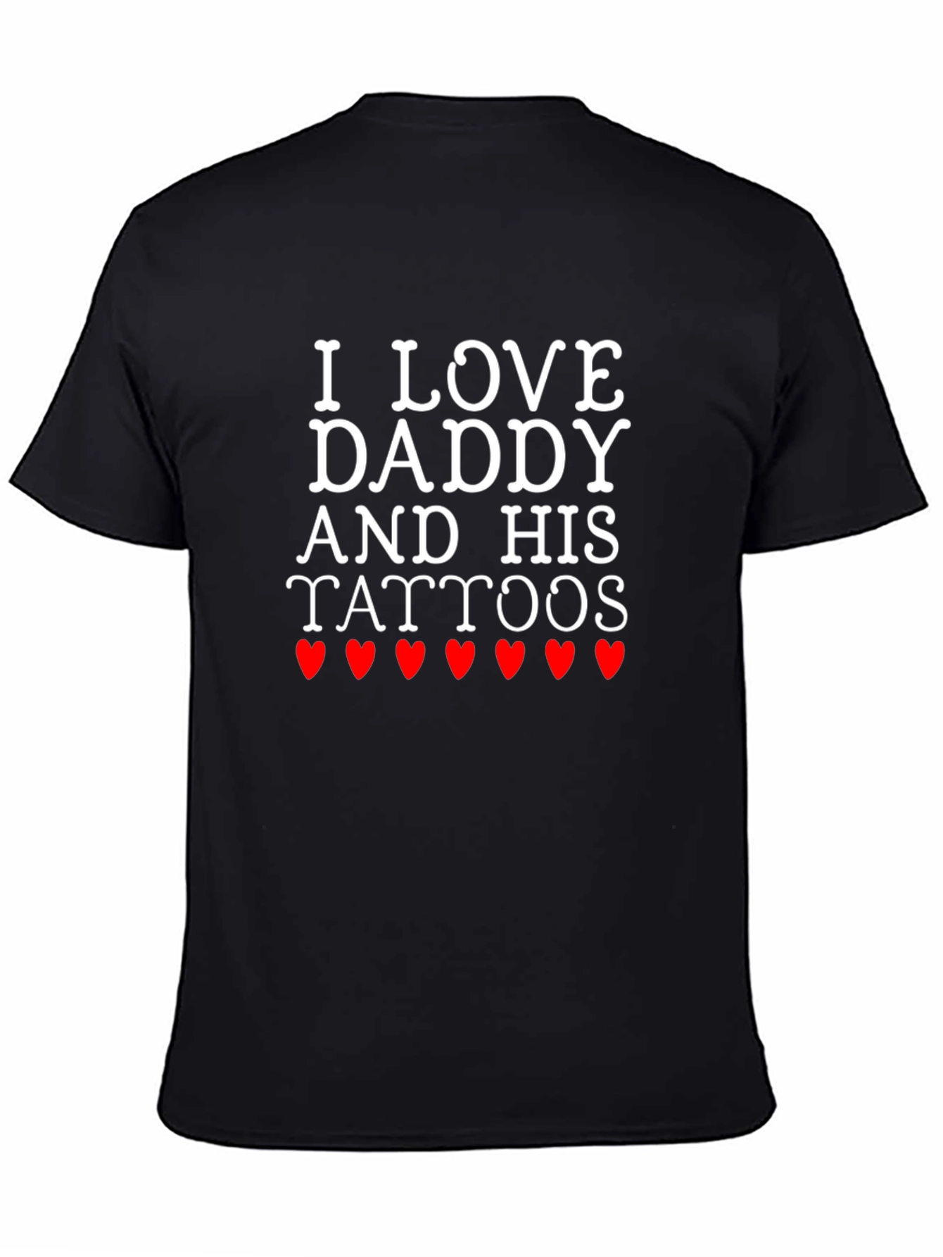 I Love Daddy and His Tattoos Black T-Shirt