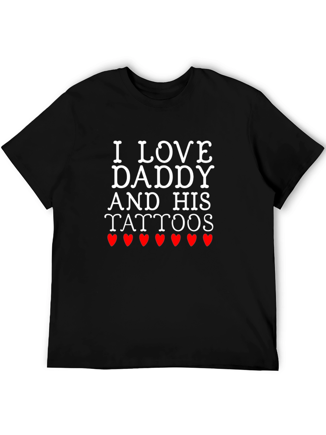 I Love Daddy and His Tattoos Black T-Shirt