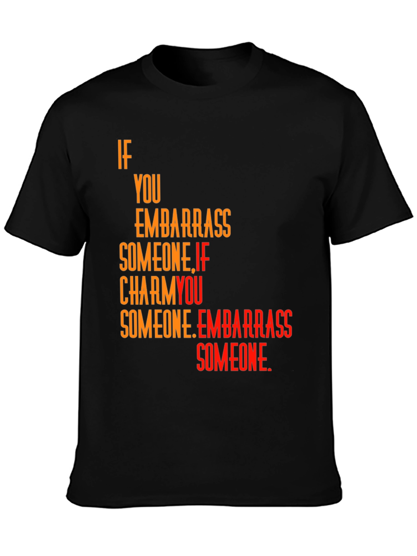 Embarrass Someone Graphic Tee