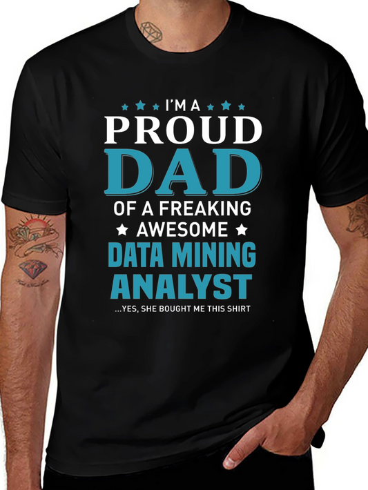 Proud Dad Data Mining Analyst Graphic Tee