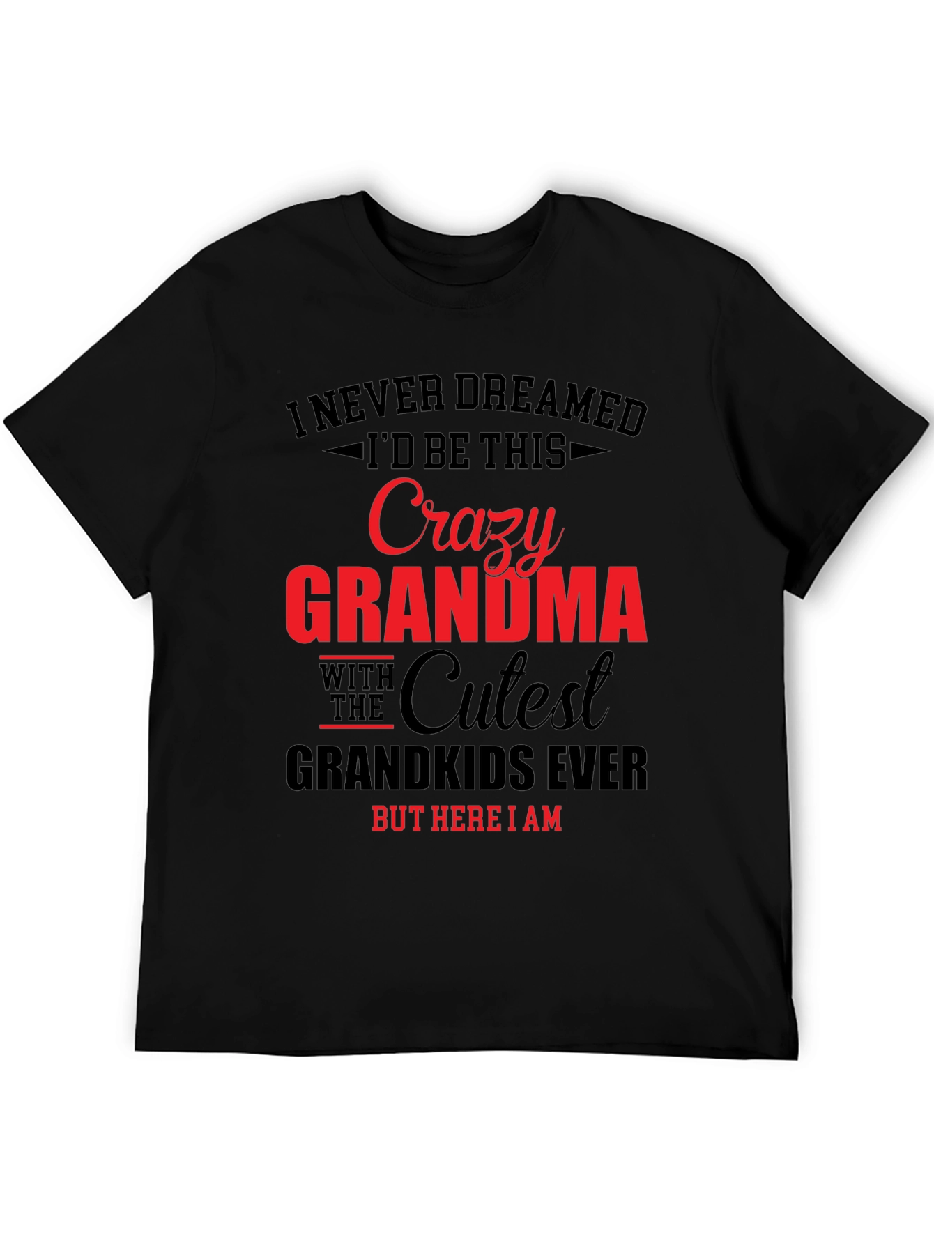 Crazy Grandma T-Shirt: Cutest Grandkids Ever!
