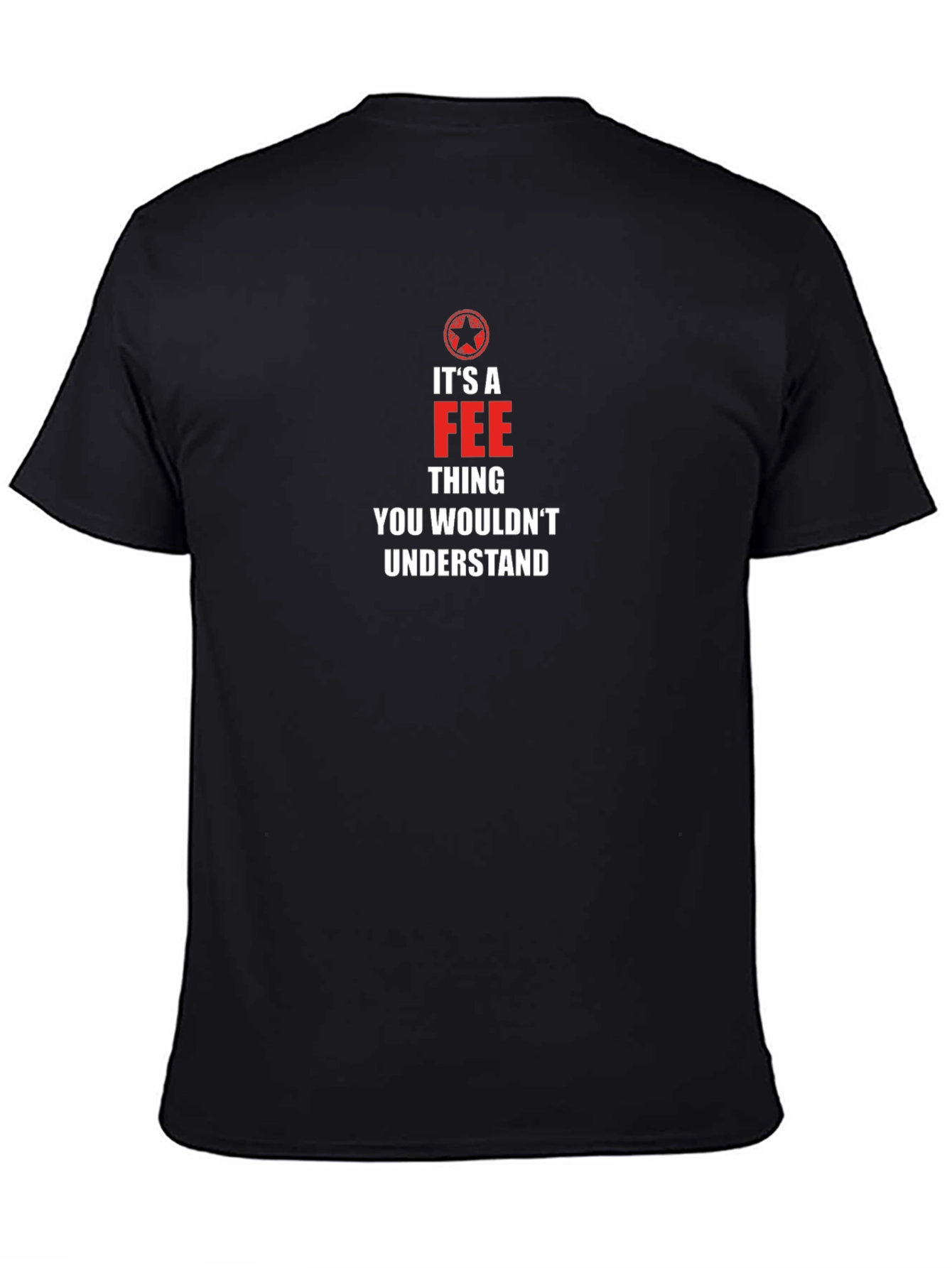 Its A Fee Thing T-Shirt