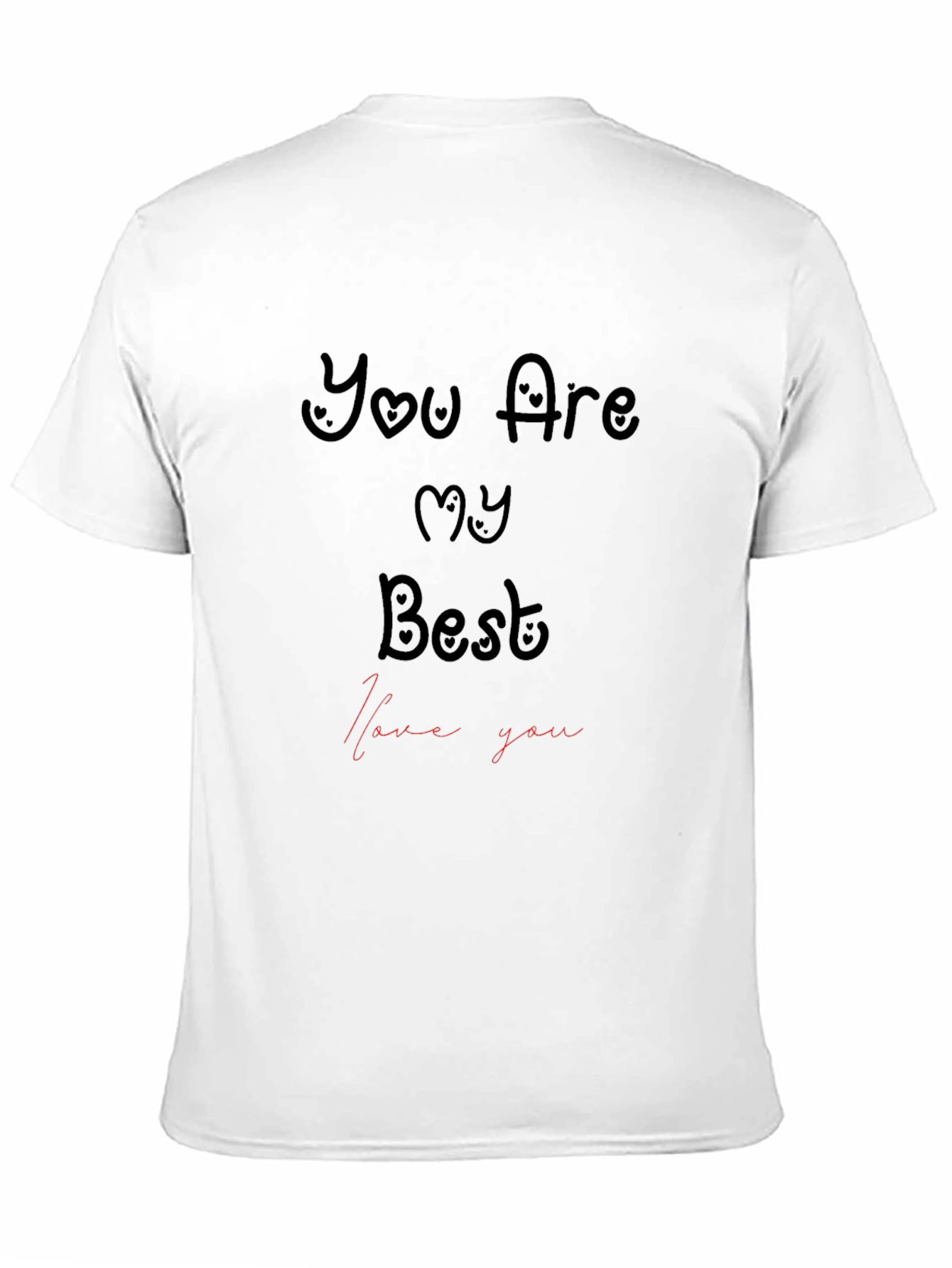 You Are My Best - Graphic T-Shirt