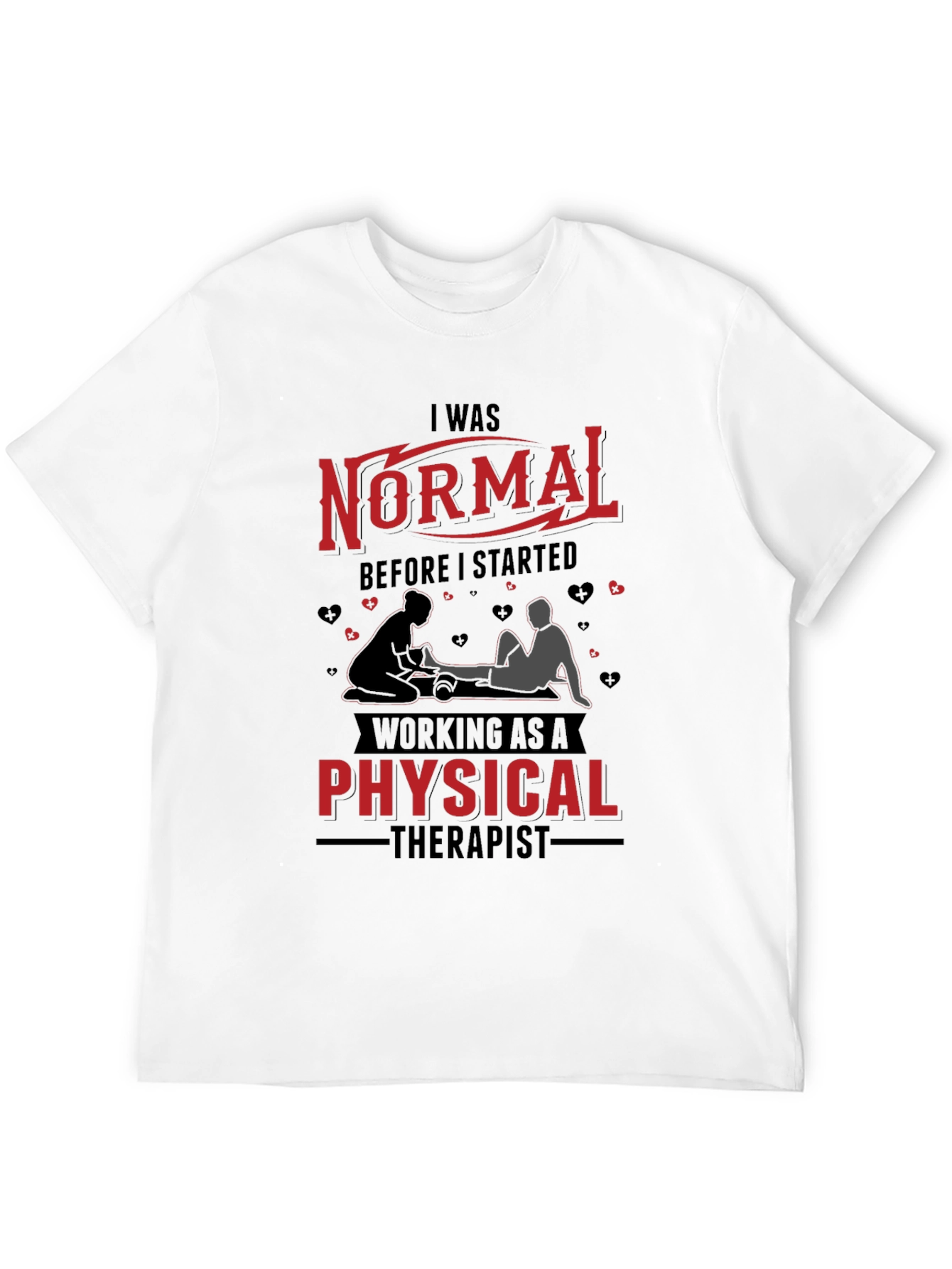 Normal Before Physical Therapist Graphic Tee