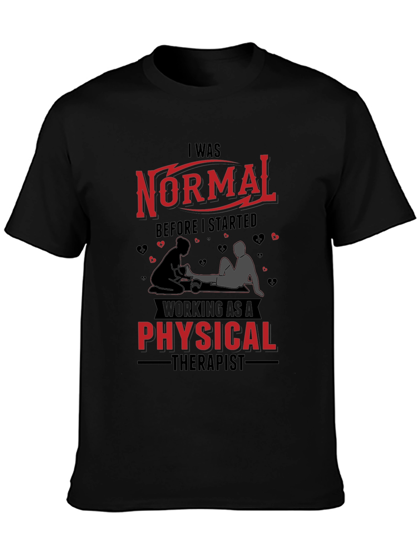 Normal Before Physical Therapist Graphic Tee