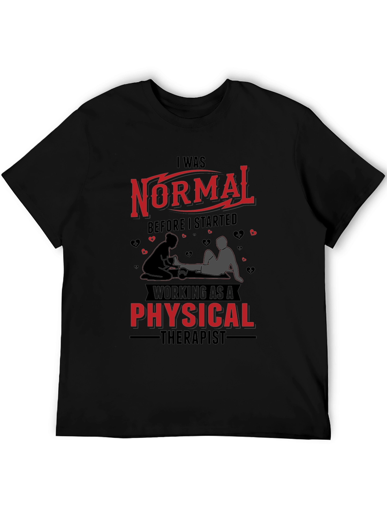 Normal Before Physical Therapist Graphic Tee