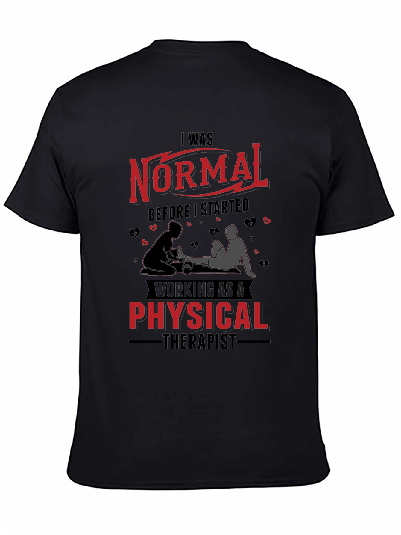 Normal Before Physical Therapist Graphic Tee