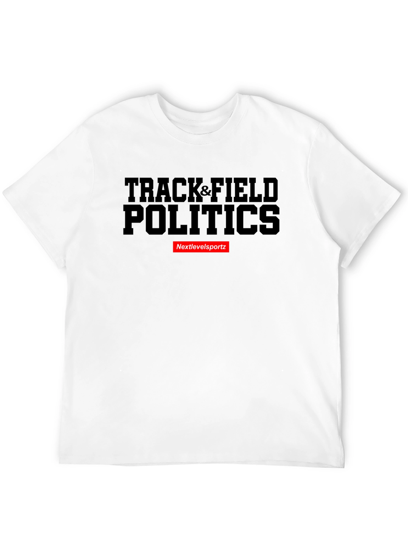 Track & Field Politics T-Shirt - Nextlevelsportz