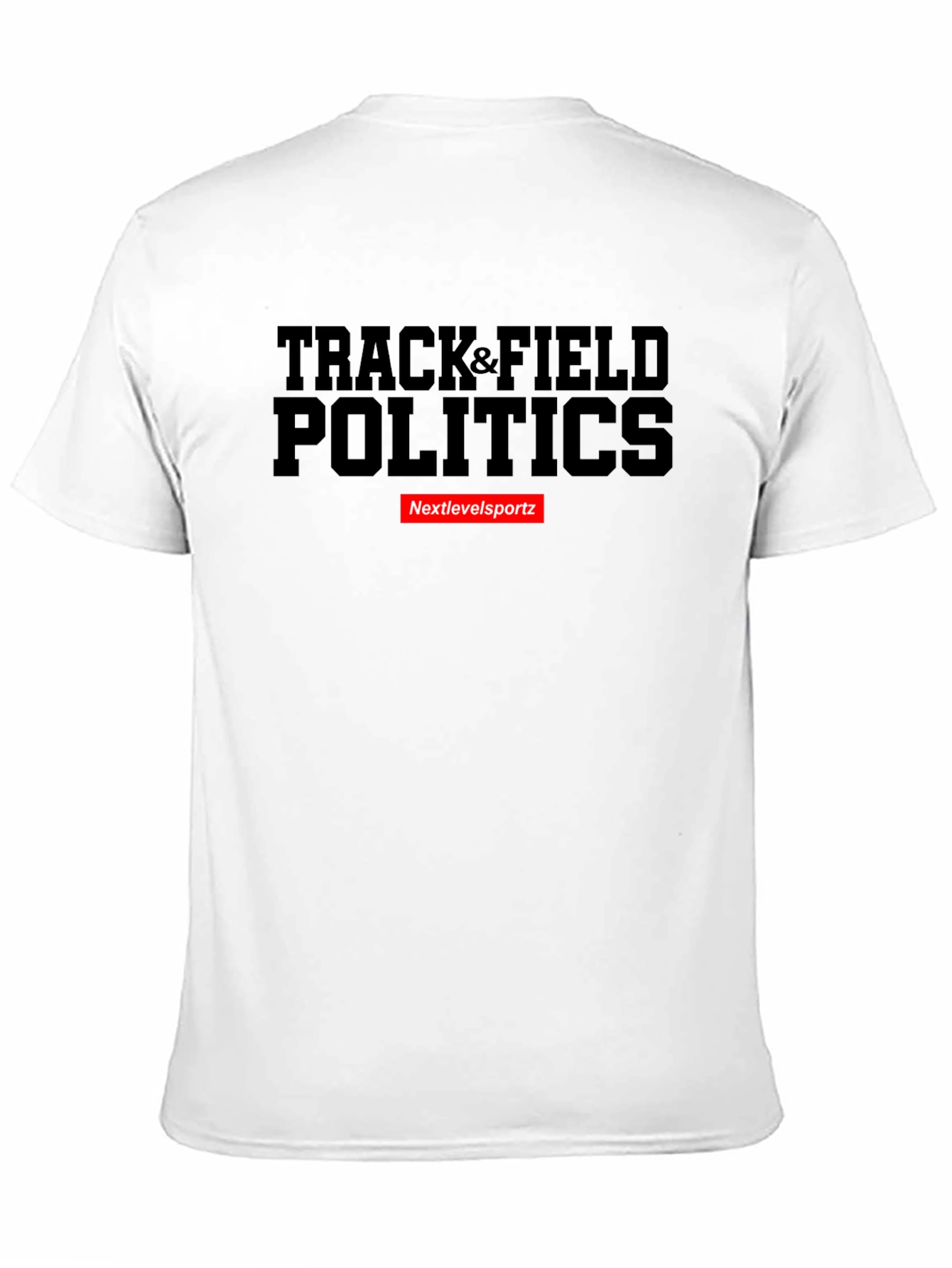 Track & Field Politics T-Shirt - Nextlevelsportz