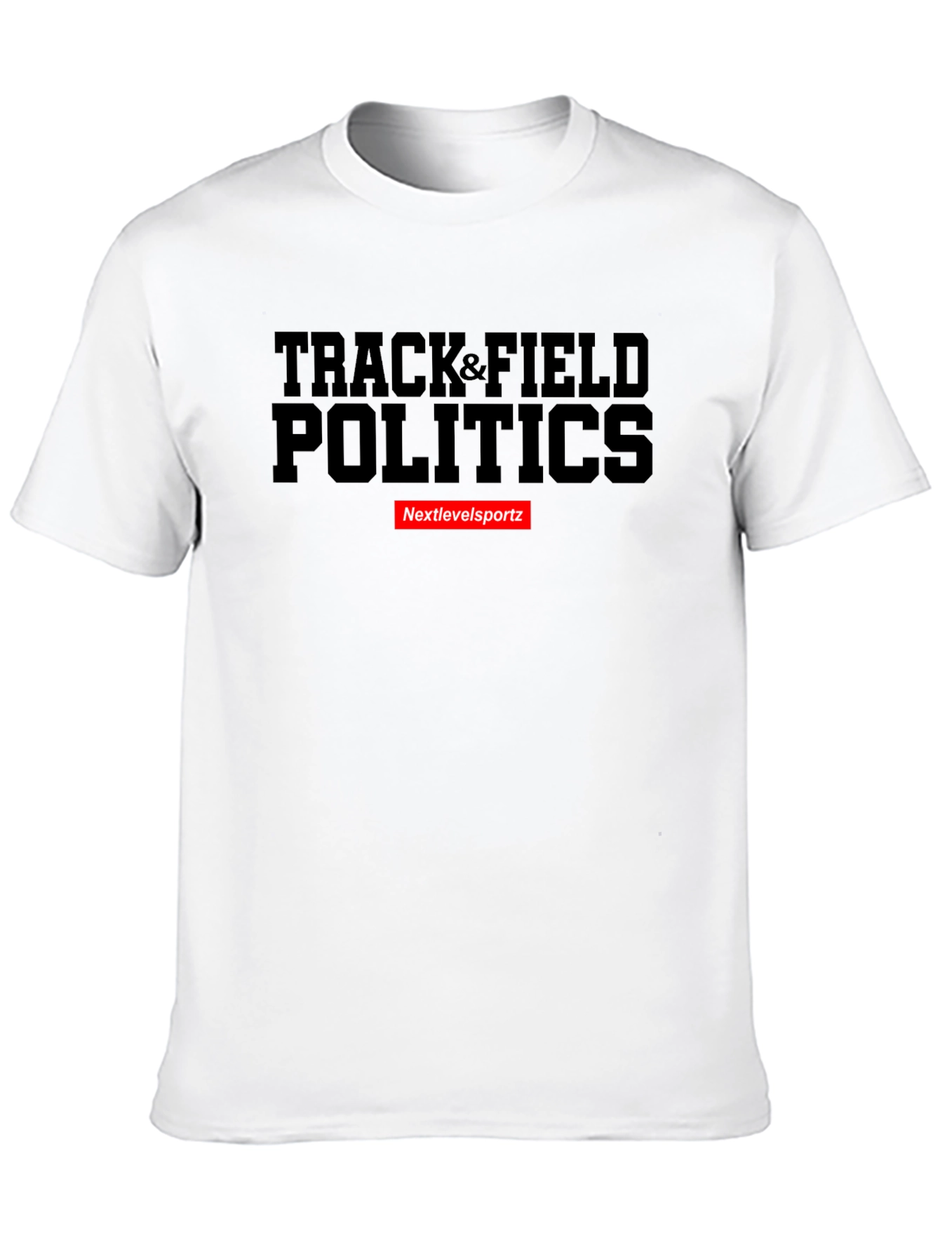 Track & Field Politics T-Shirt - Nextlevelsportz