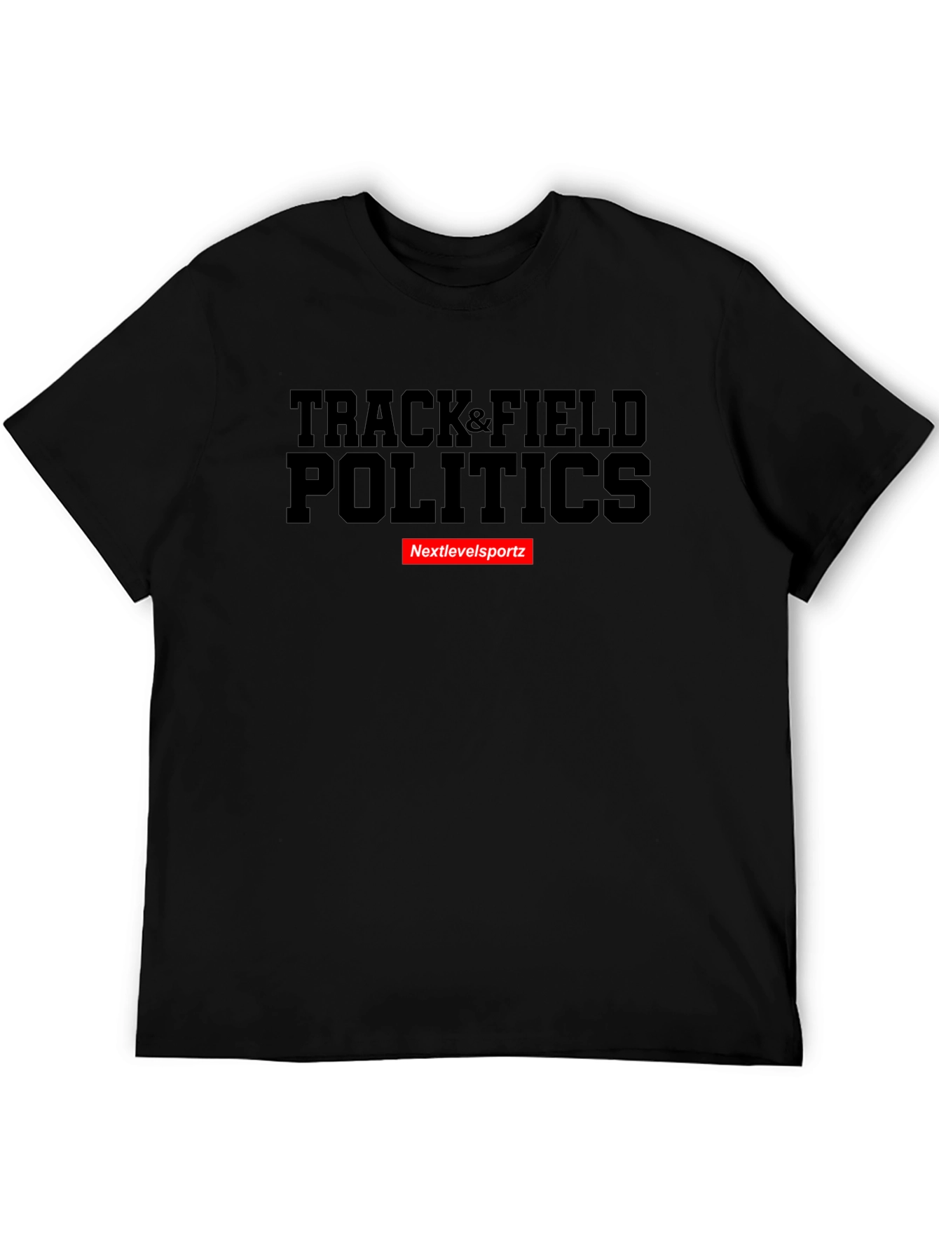 Track & Field Politics T-Shirt - Nextlevelsportz
