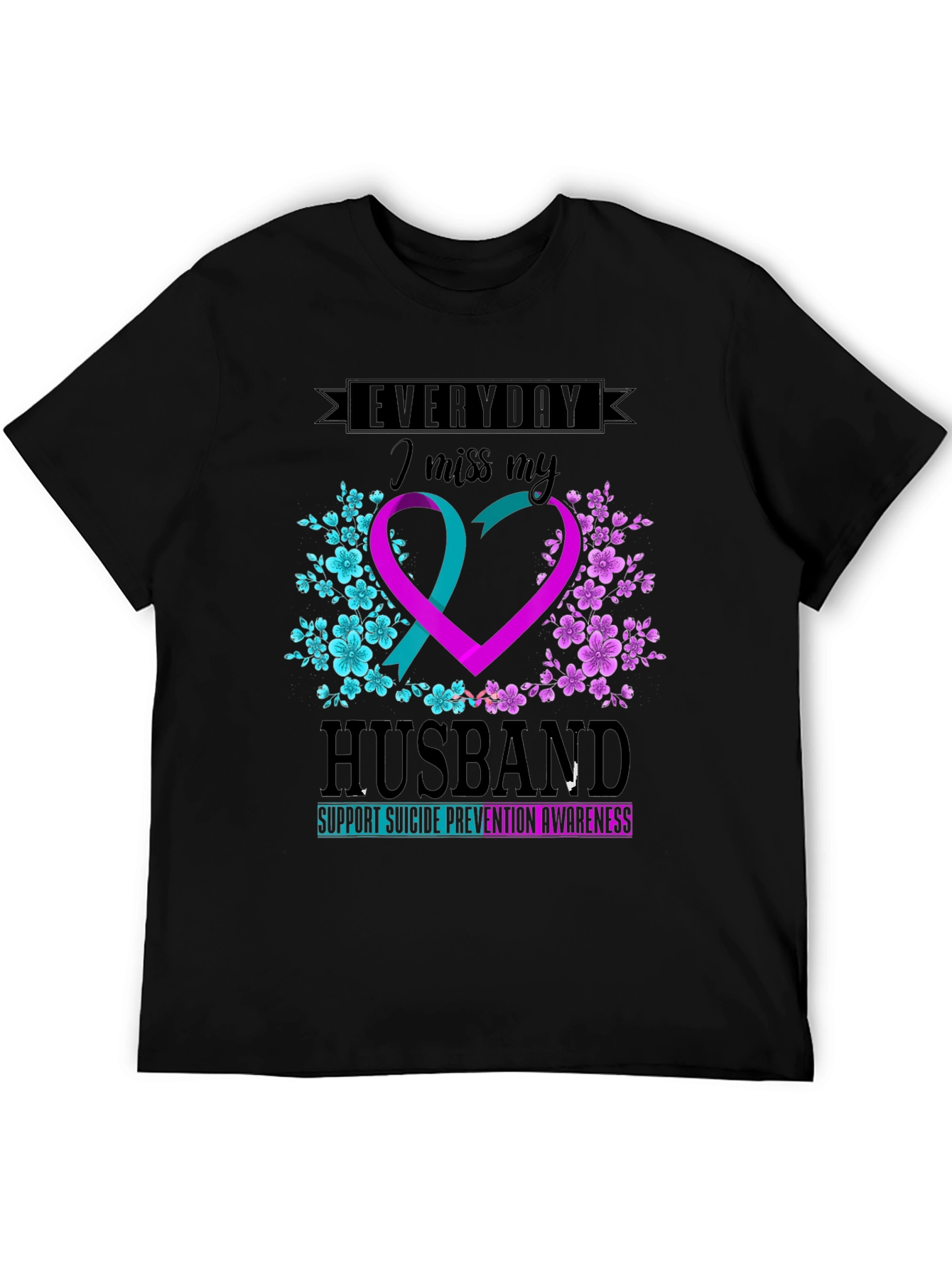 Everyday I Miss My Husband Suicide Awareness T-Shirt