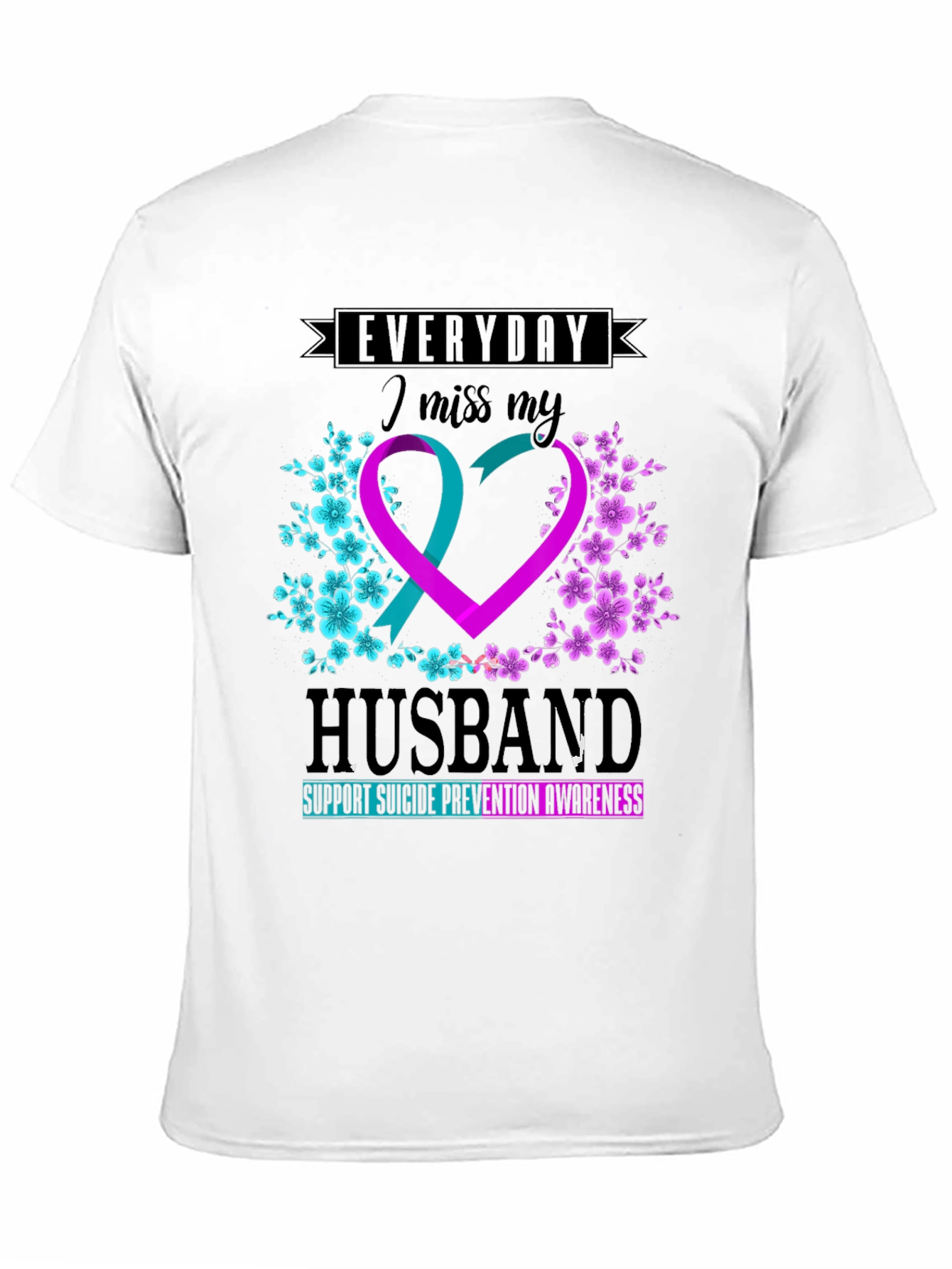 Everyday I Miss My Husband Suicide Awareness T-Shirt