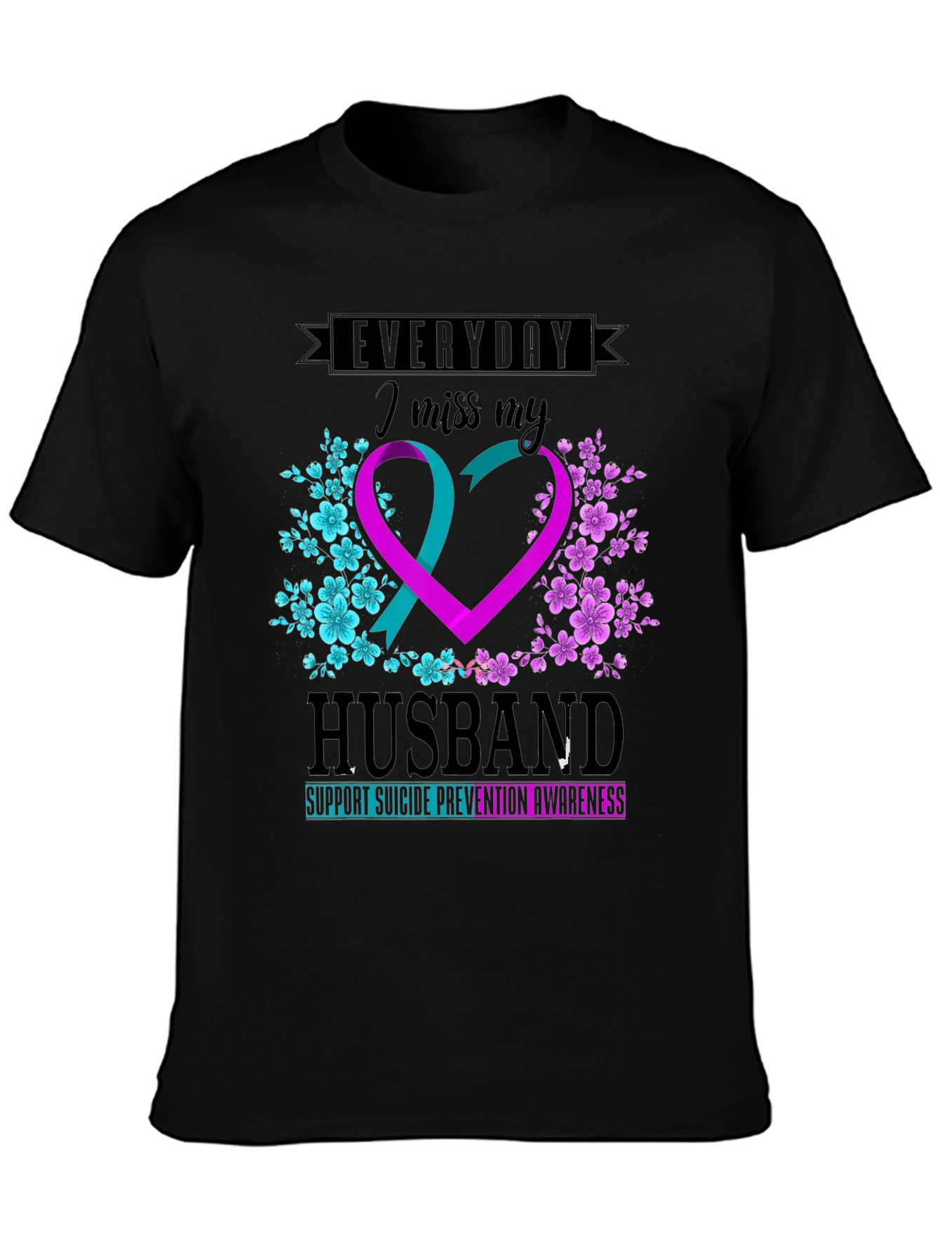Everyday I Miss My Husband Suicide Awareness T-Shirt