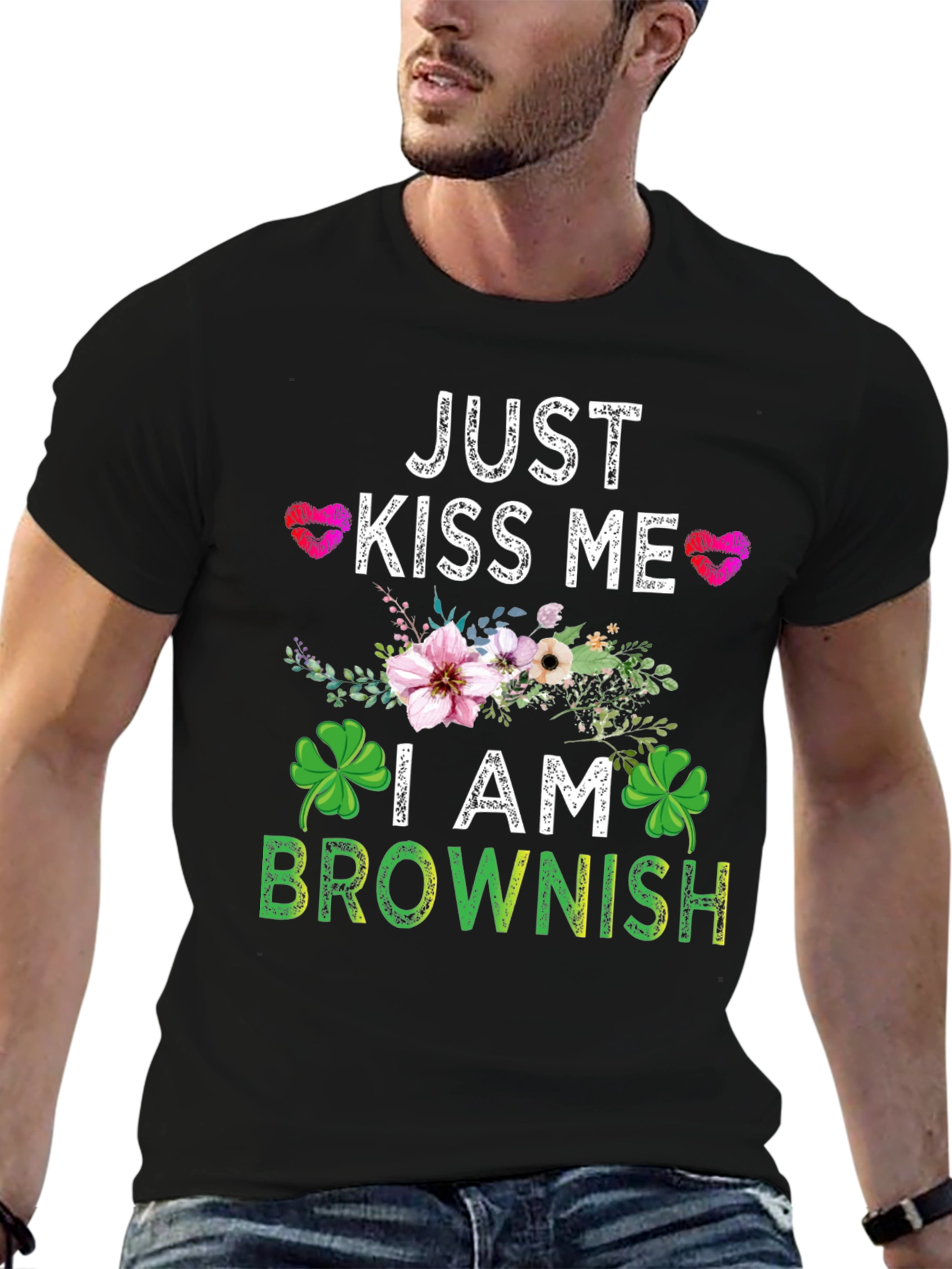Just Kiss Me I am Brownish Graphic T-Shirt