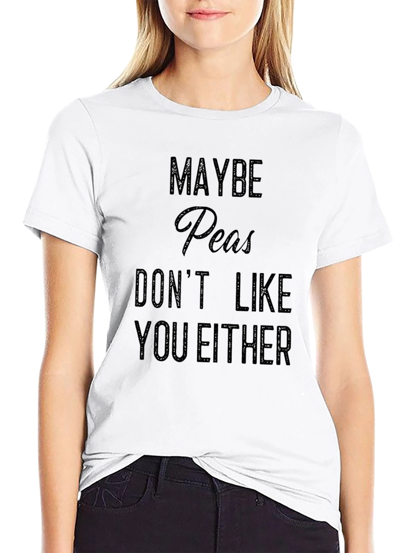 Funny Maybe Peas Dont Like You Either Black T-Shirt