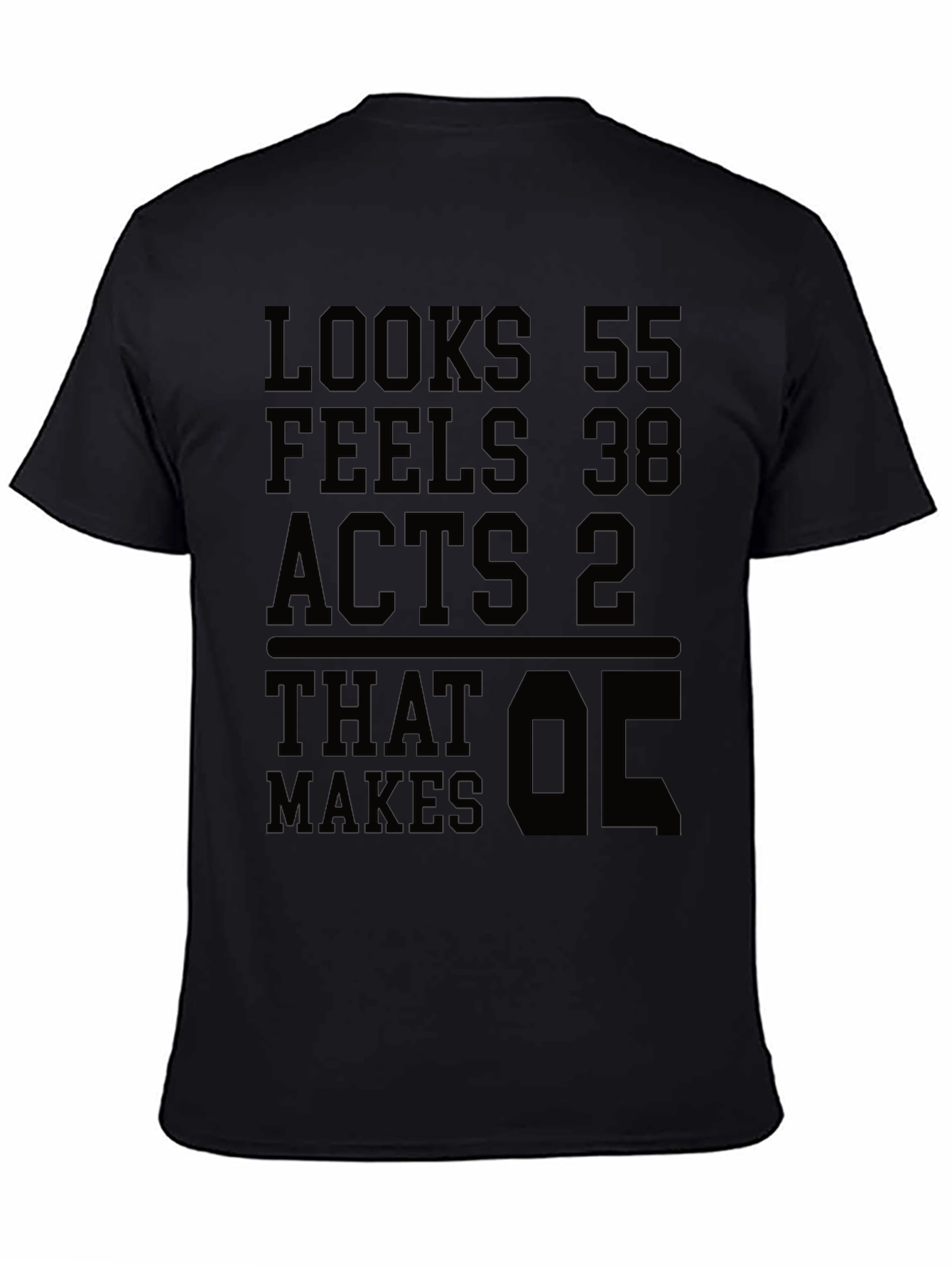 Looks 55 Feels 38 Acts 2 T-shirt Funny Birthday