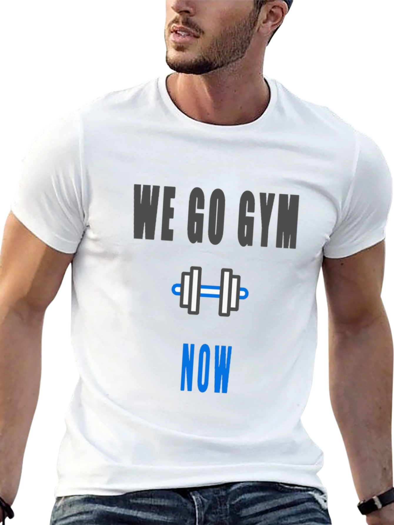 We Go Gym Now - Workout Motivation T-Shirt