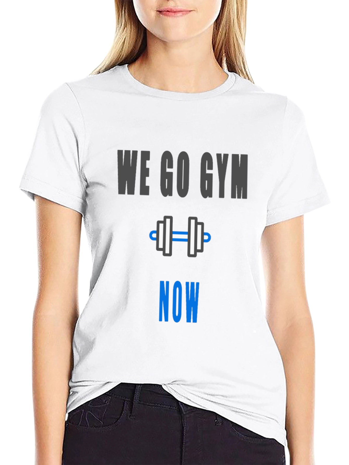 We Go Gym Now - Workout Motivation T-Shirt