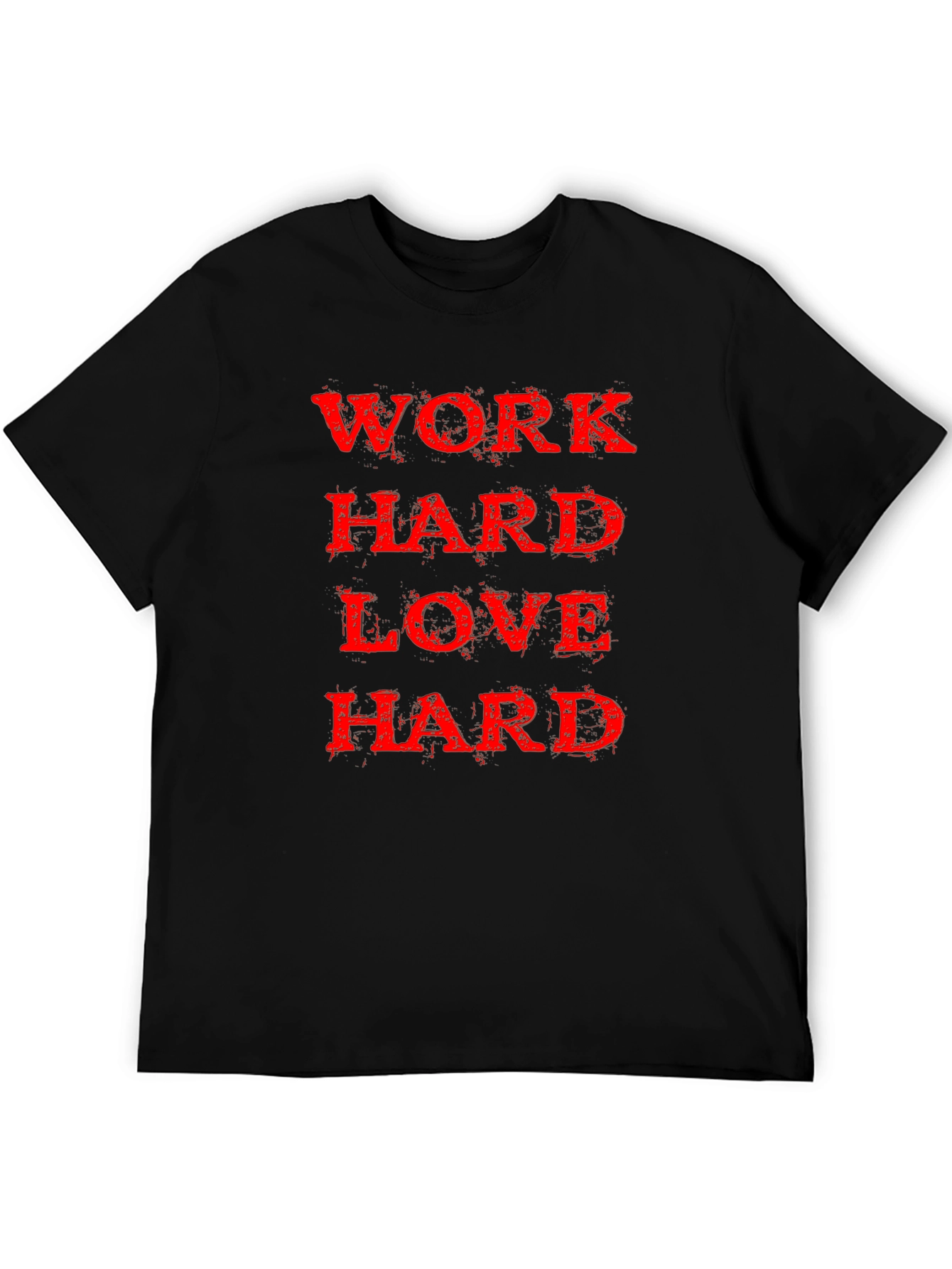 Work Hard Love Hard Black T-Shirt
