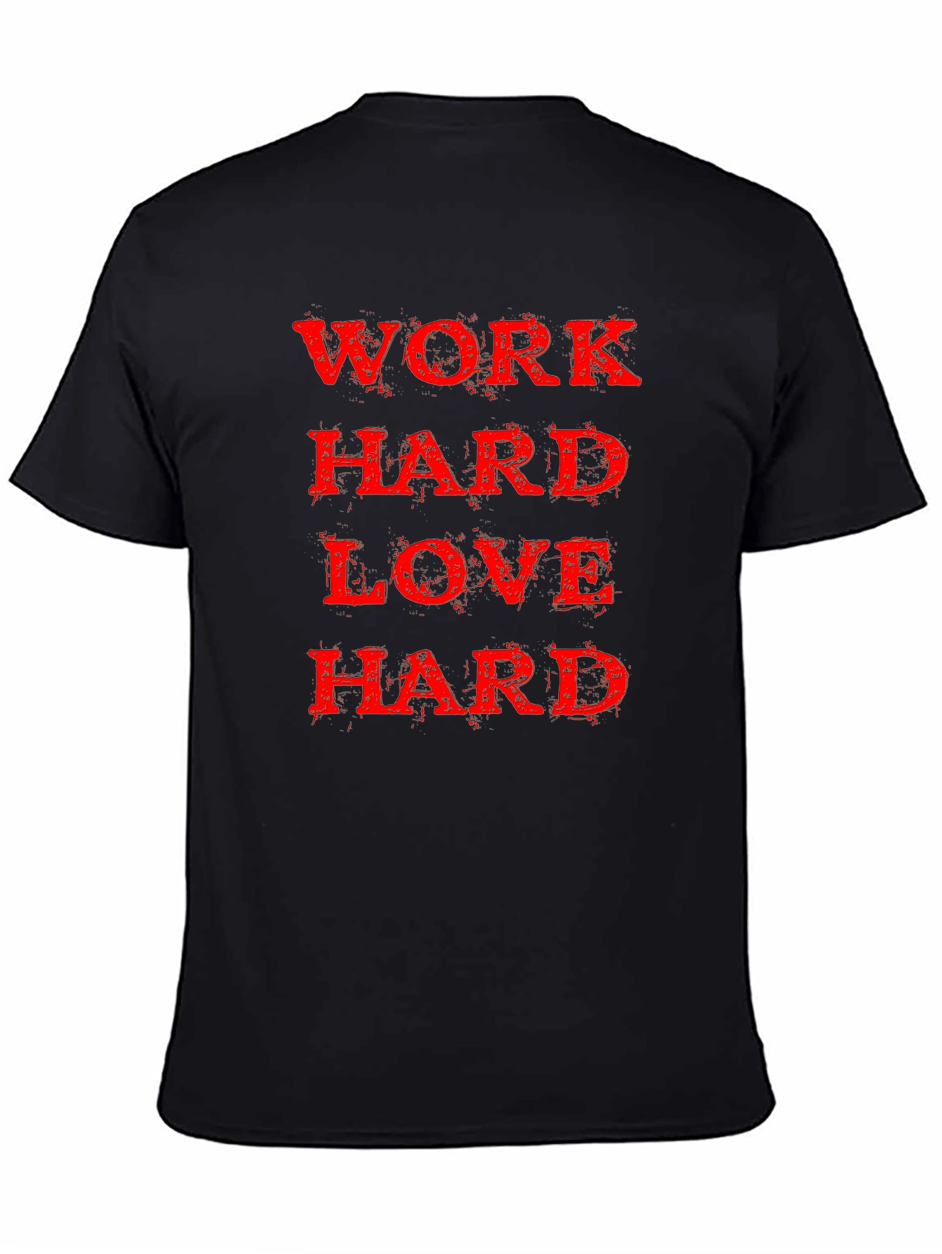 Work Hard Love Hard Black T-Shirt