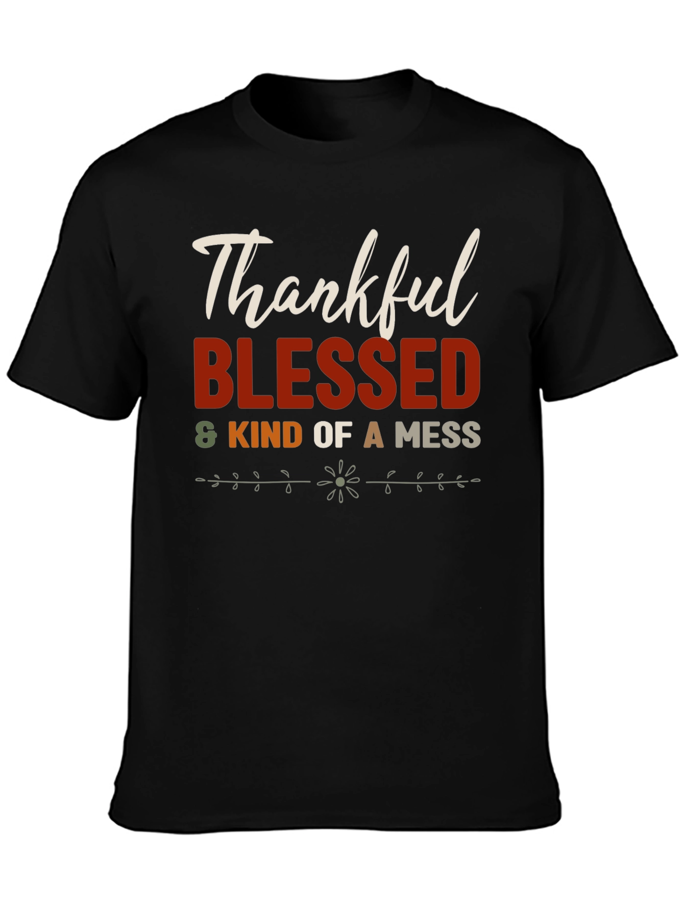 Thankful Blessed & Kind of a Mess T-Shirt