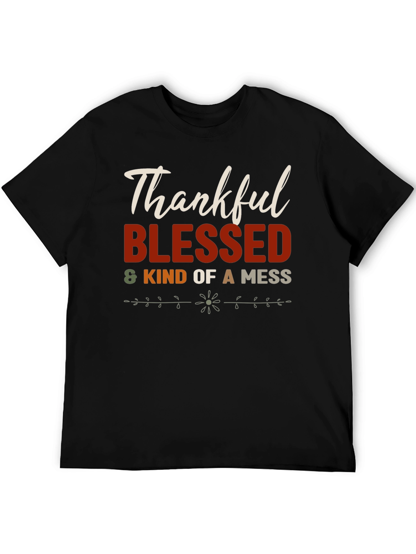 Thankful Blessed & Kind of a Mess T-Shirt