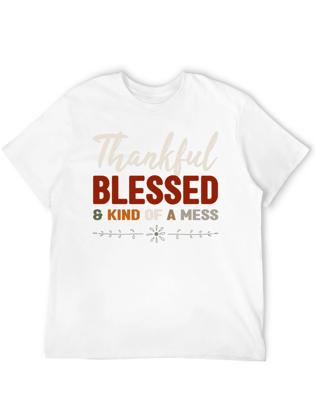 Thankful Blessed & Kind of a Mess T-Shirt