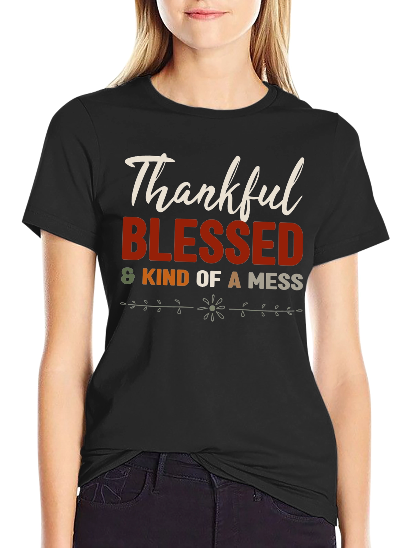 Thankful Blessed & Kind of a Mess T-Shirt