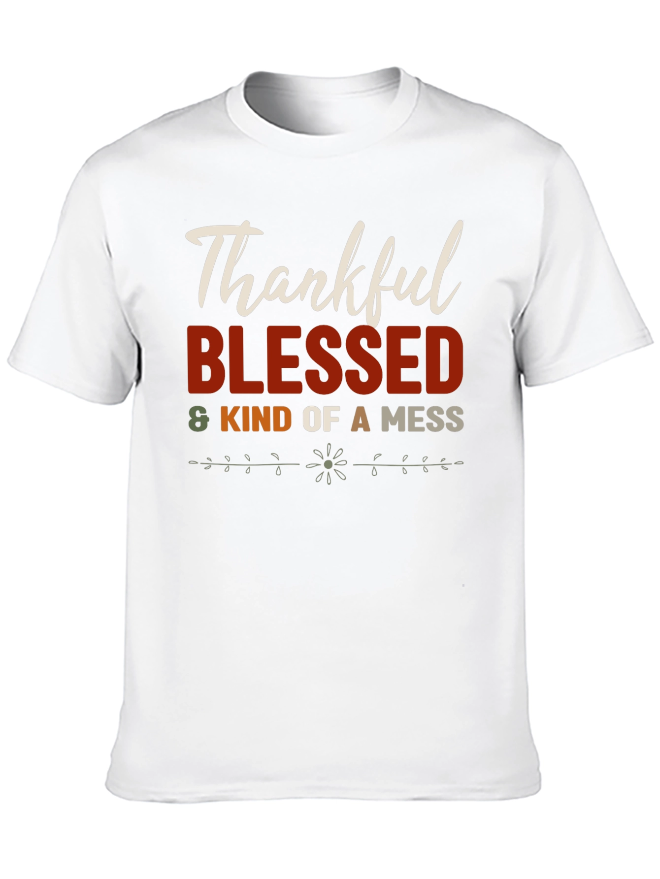 Thankful Blessed & Kind of a Mess T-Shirt