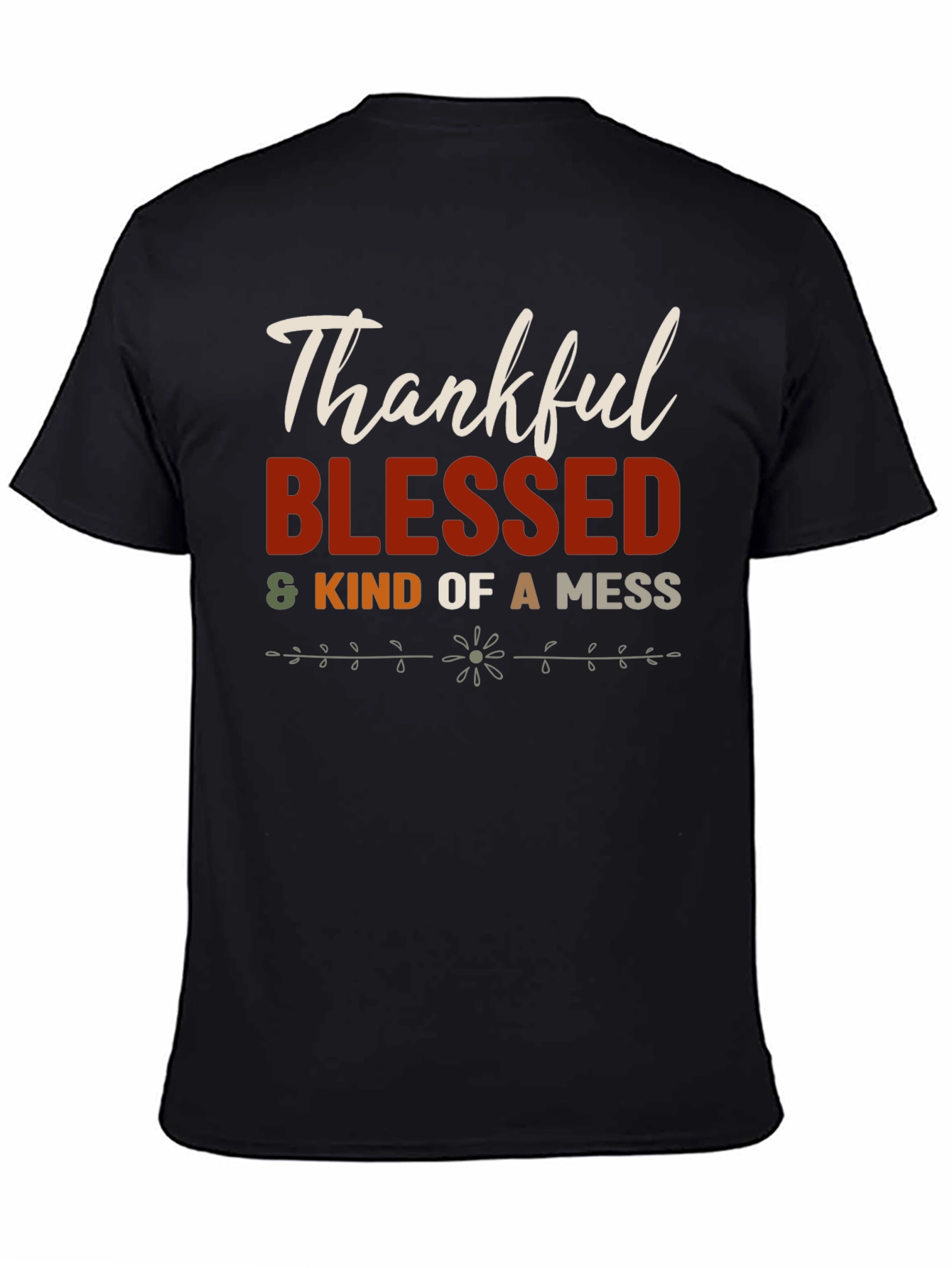Thankful Blessed & Kind of a Mess T-Shirt