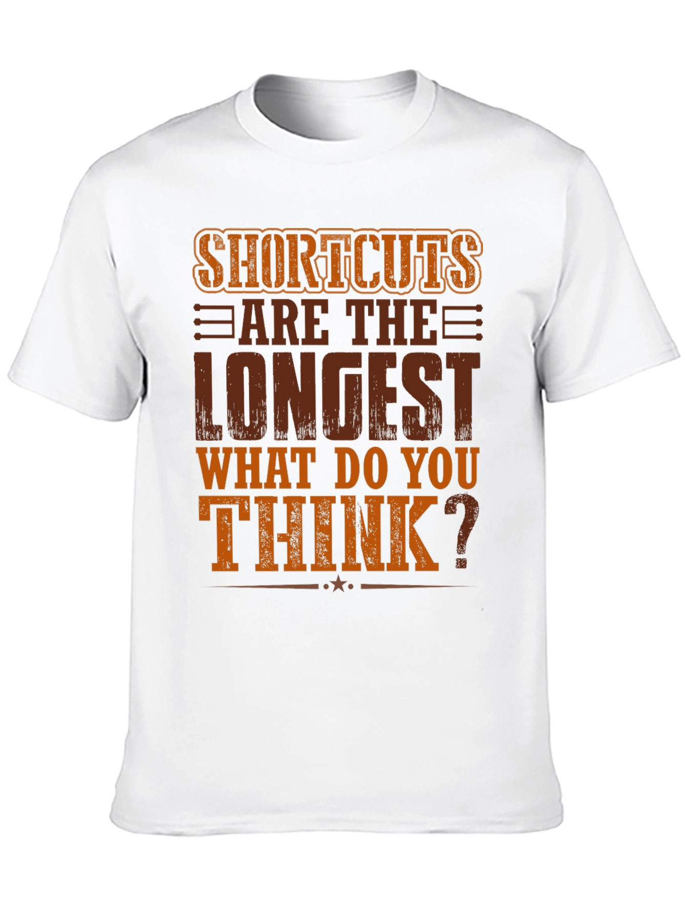 Shortcuts Are The Longest T-Shirt