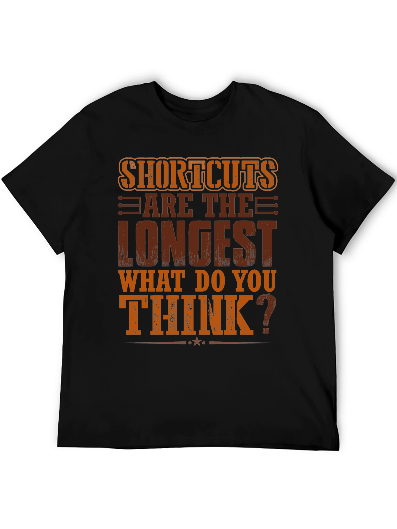Shortcuts Are The Longest T-Shirt