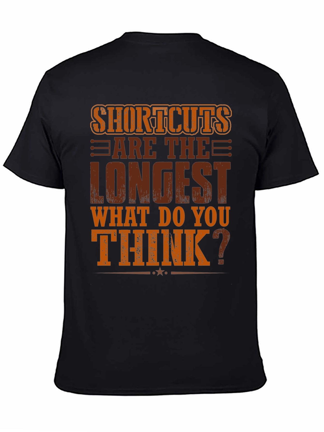 Shortcuts Are The Longest T-Shirt