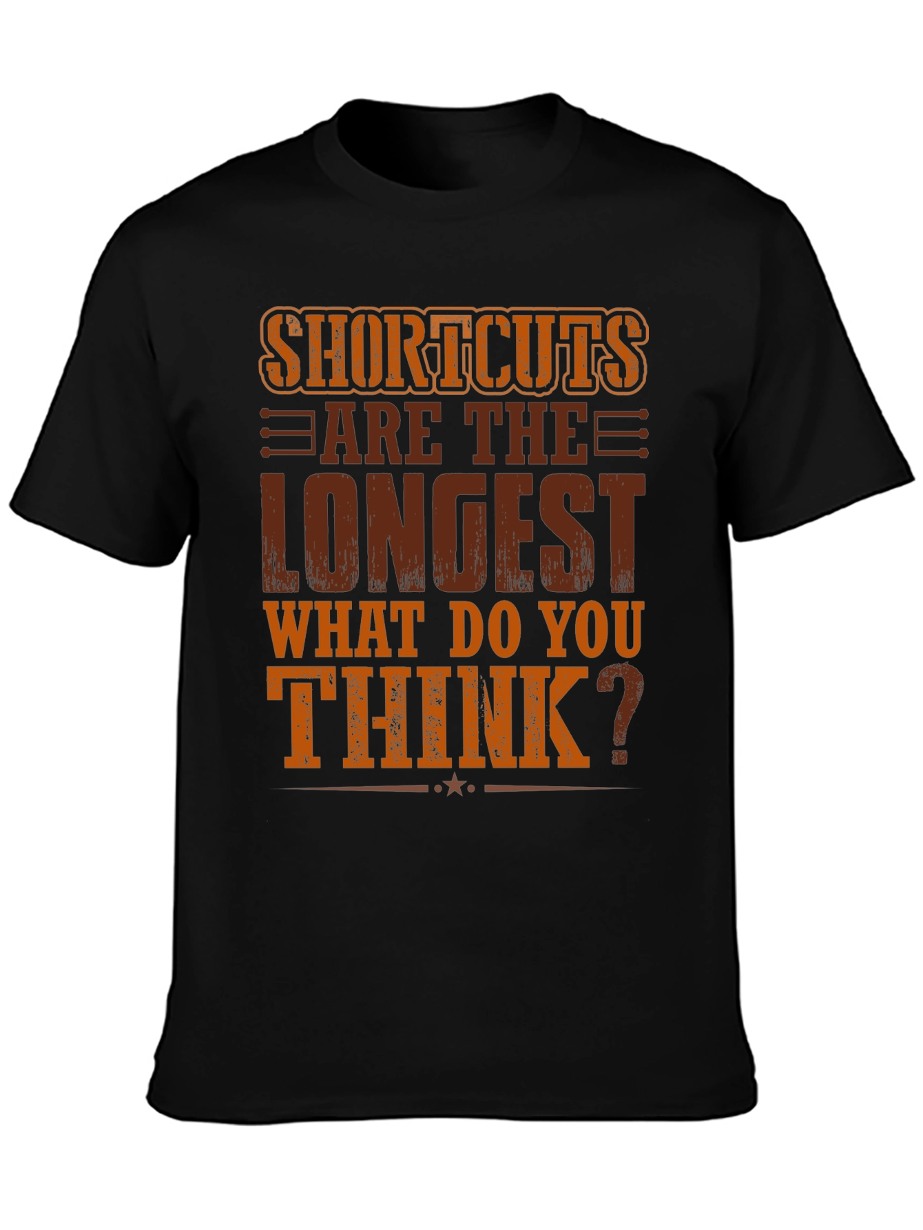 Shortcuts Are The Longest T-Shirt