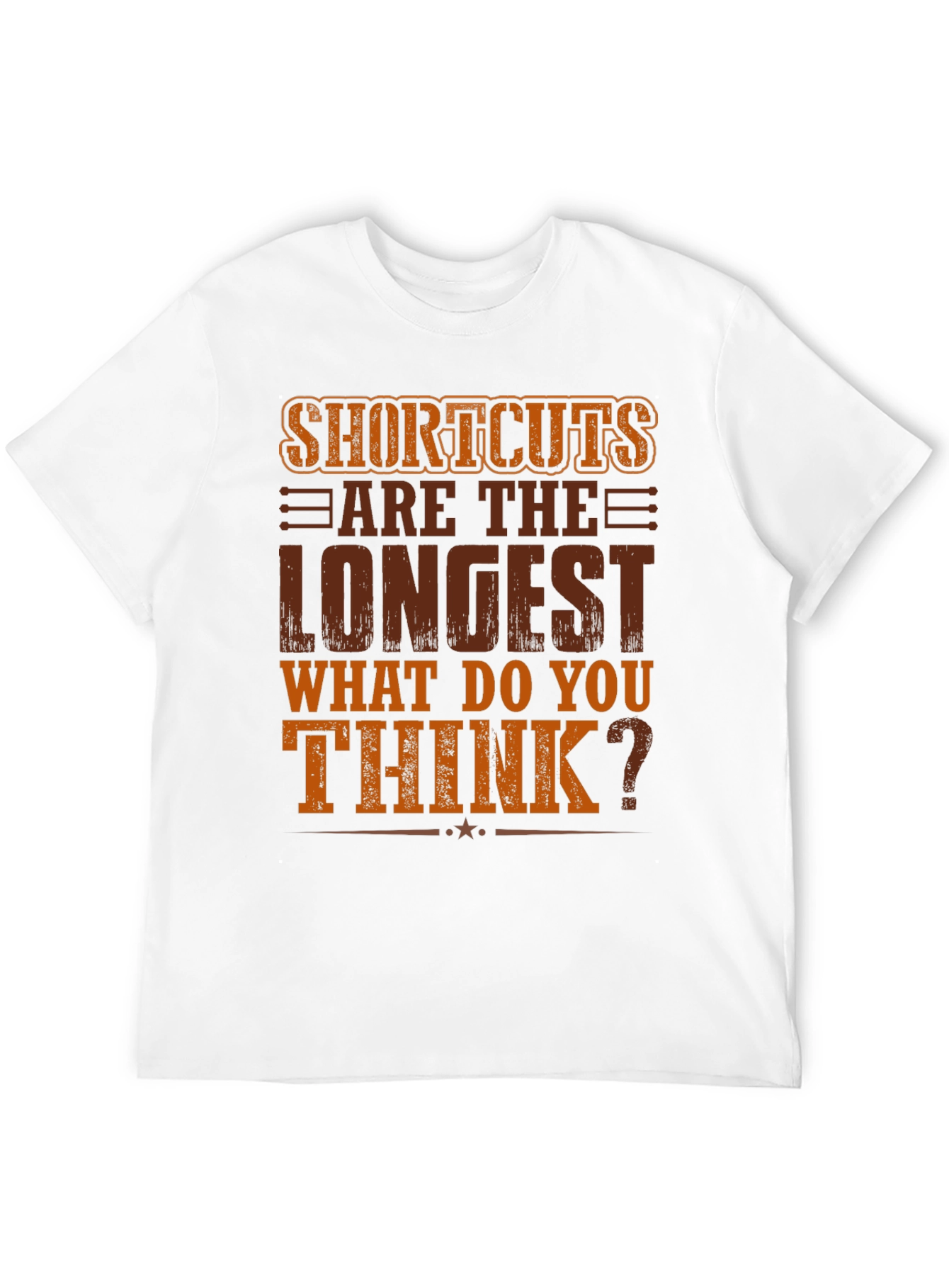 Shortcuts Are The Longest T-Shirt
