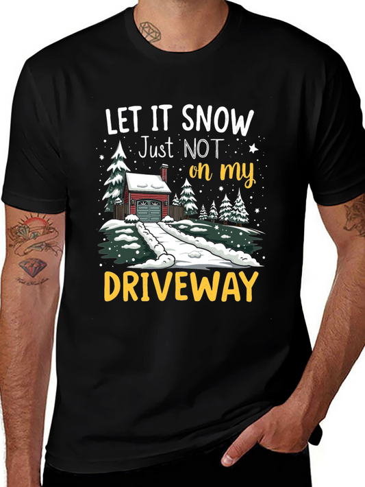 Let it Snow Driveway T-Shirt
