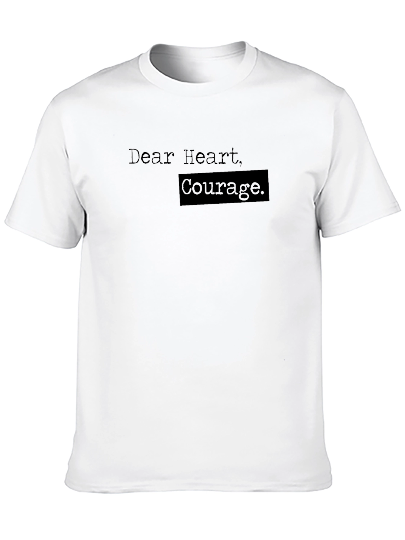 Dear Heart Courage. Graphic Tee