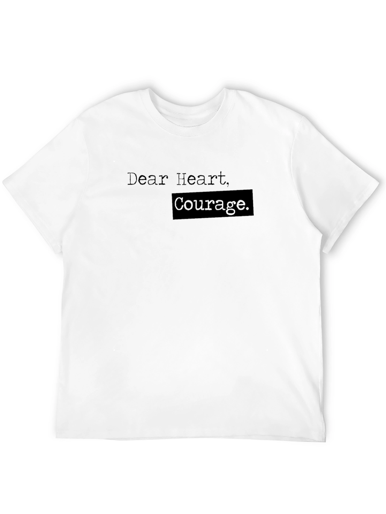 Dear Heart Courage. Graphic Tee