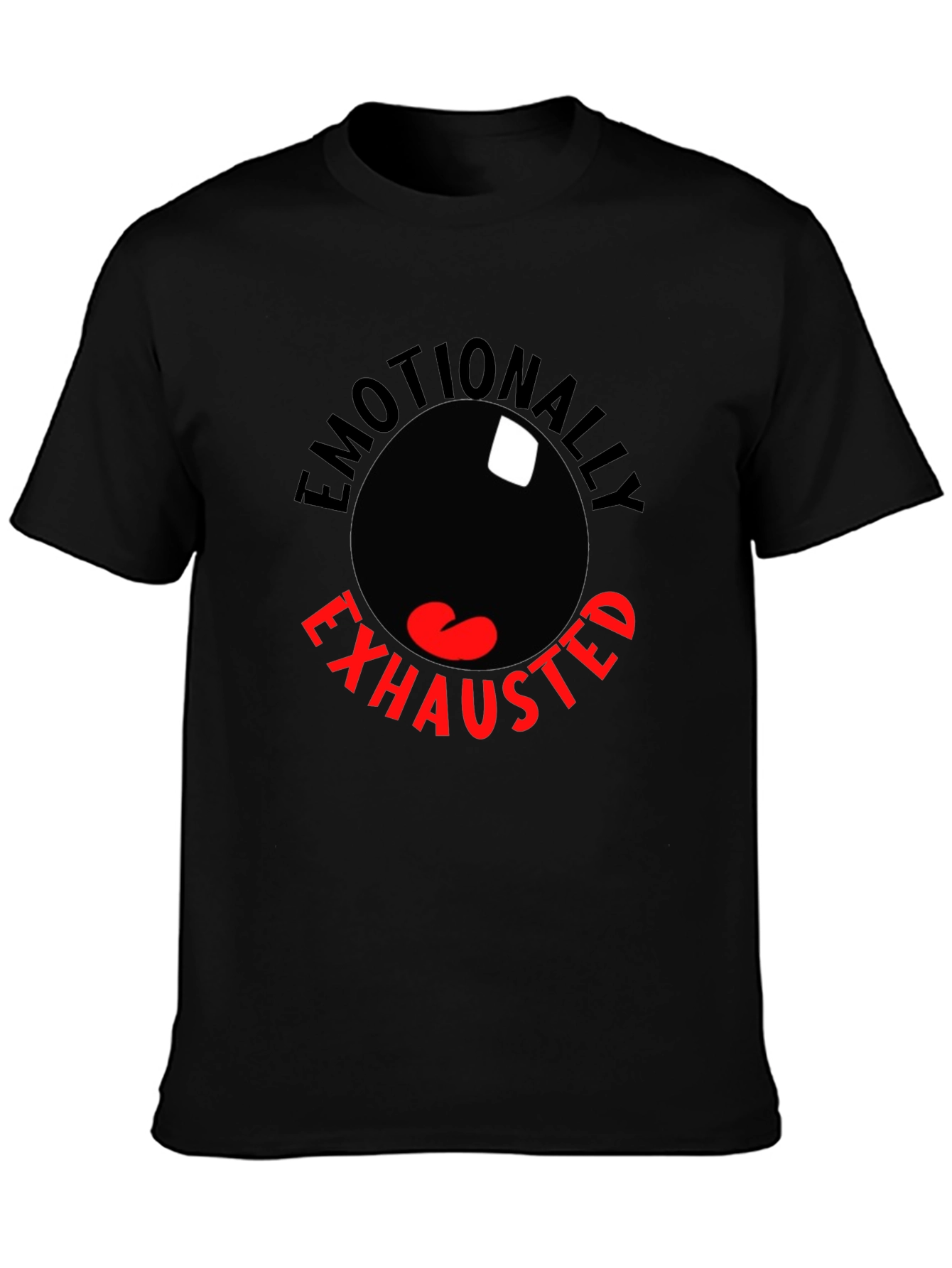 Emotionally Exhausted Graphic T-Shirt