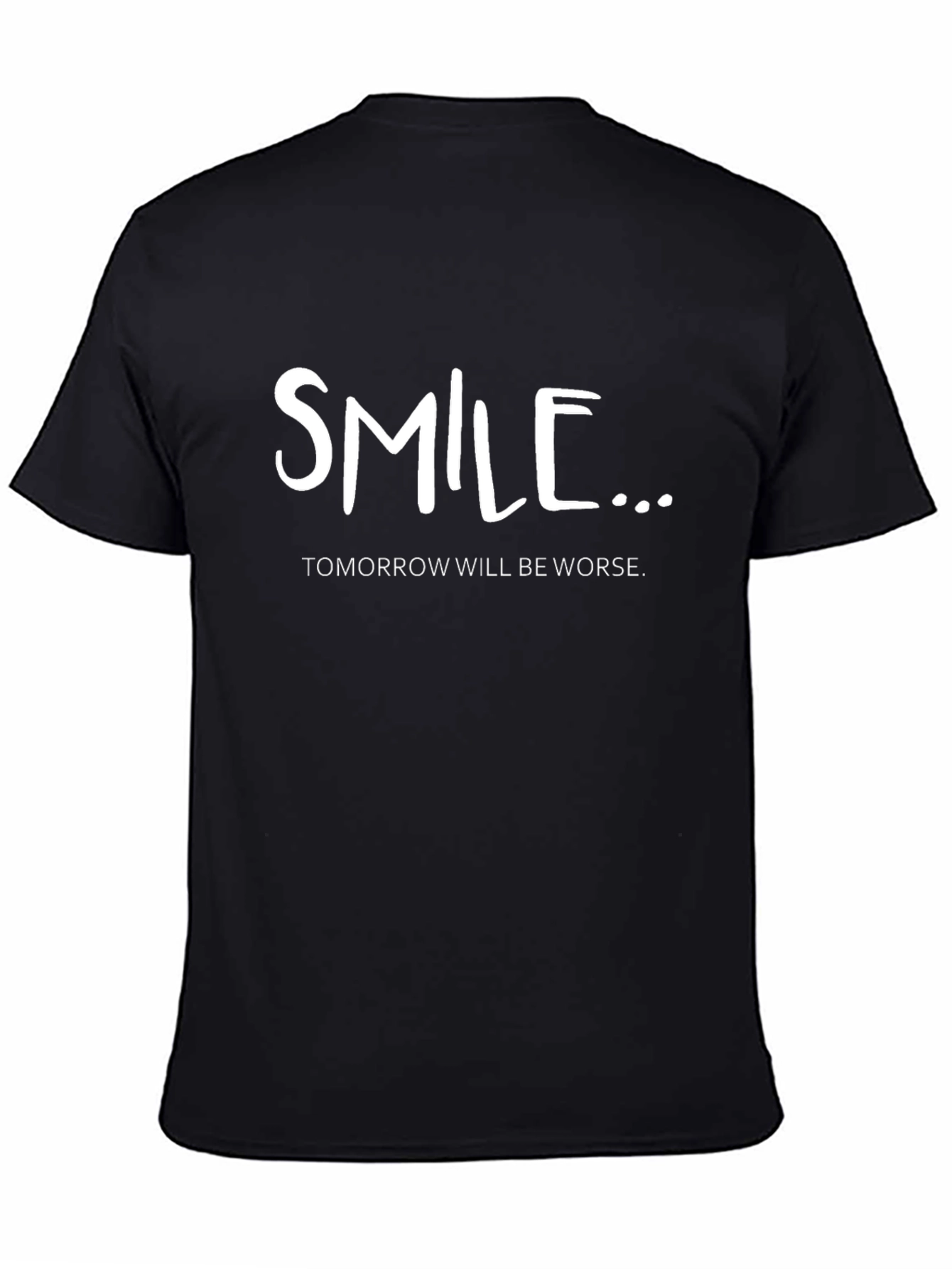 Smile Tomorrow Will Be Worse Graphic Tee