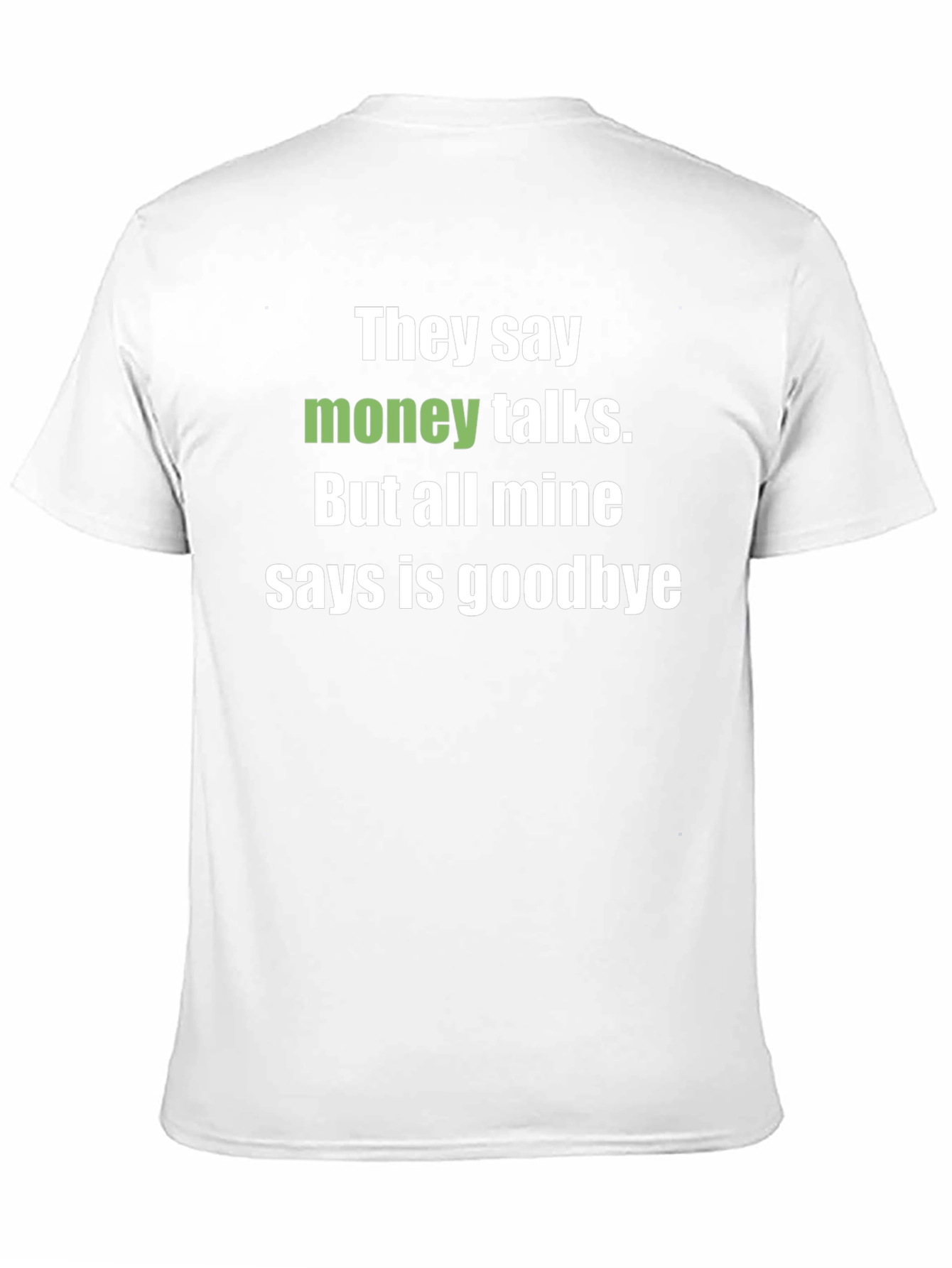 Money Talks Funny Graphic Tee