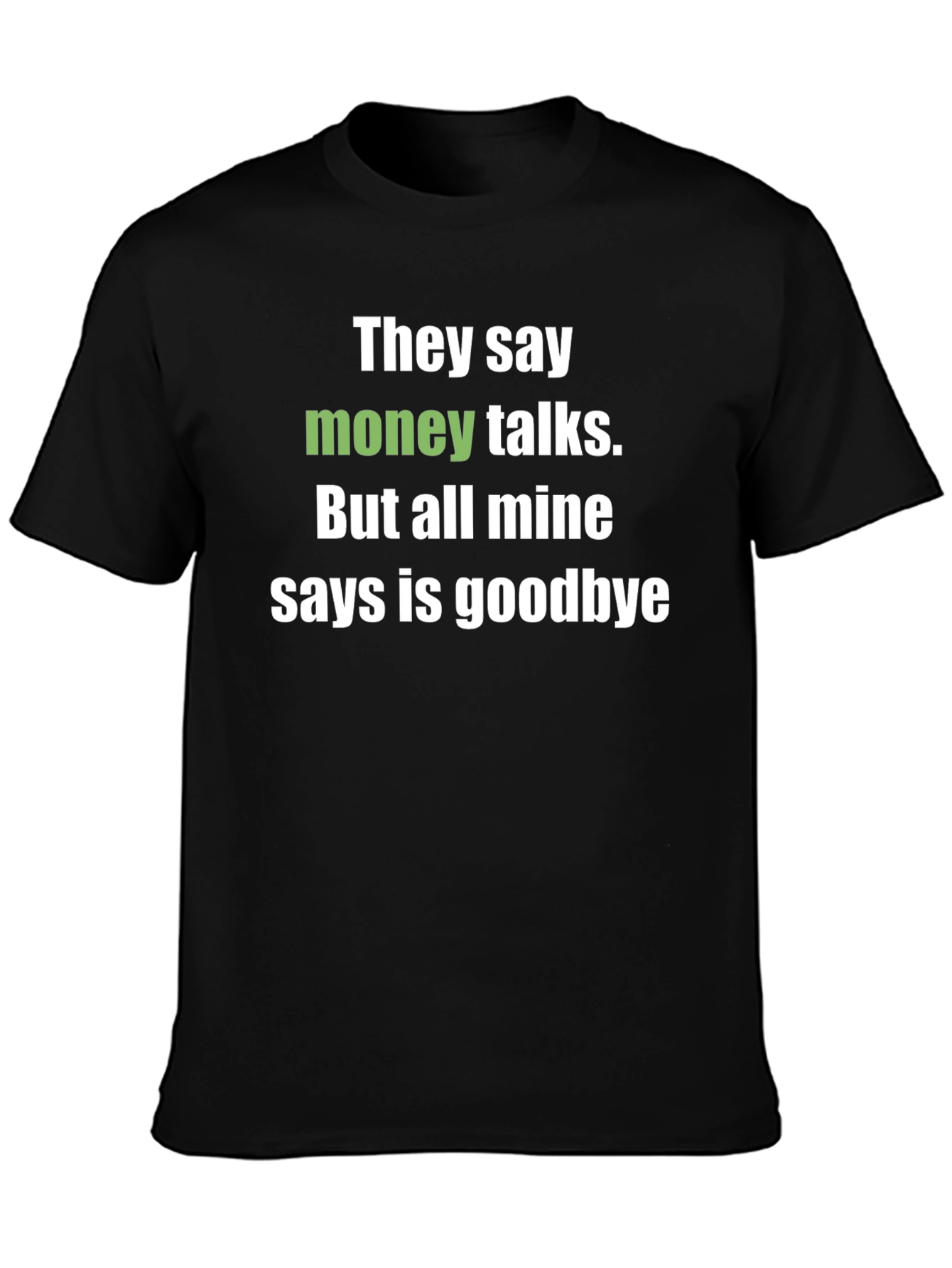Money Talks Funny Graphic Tee