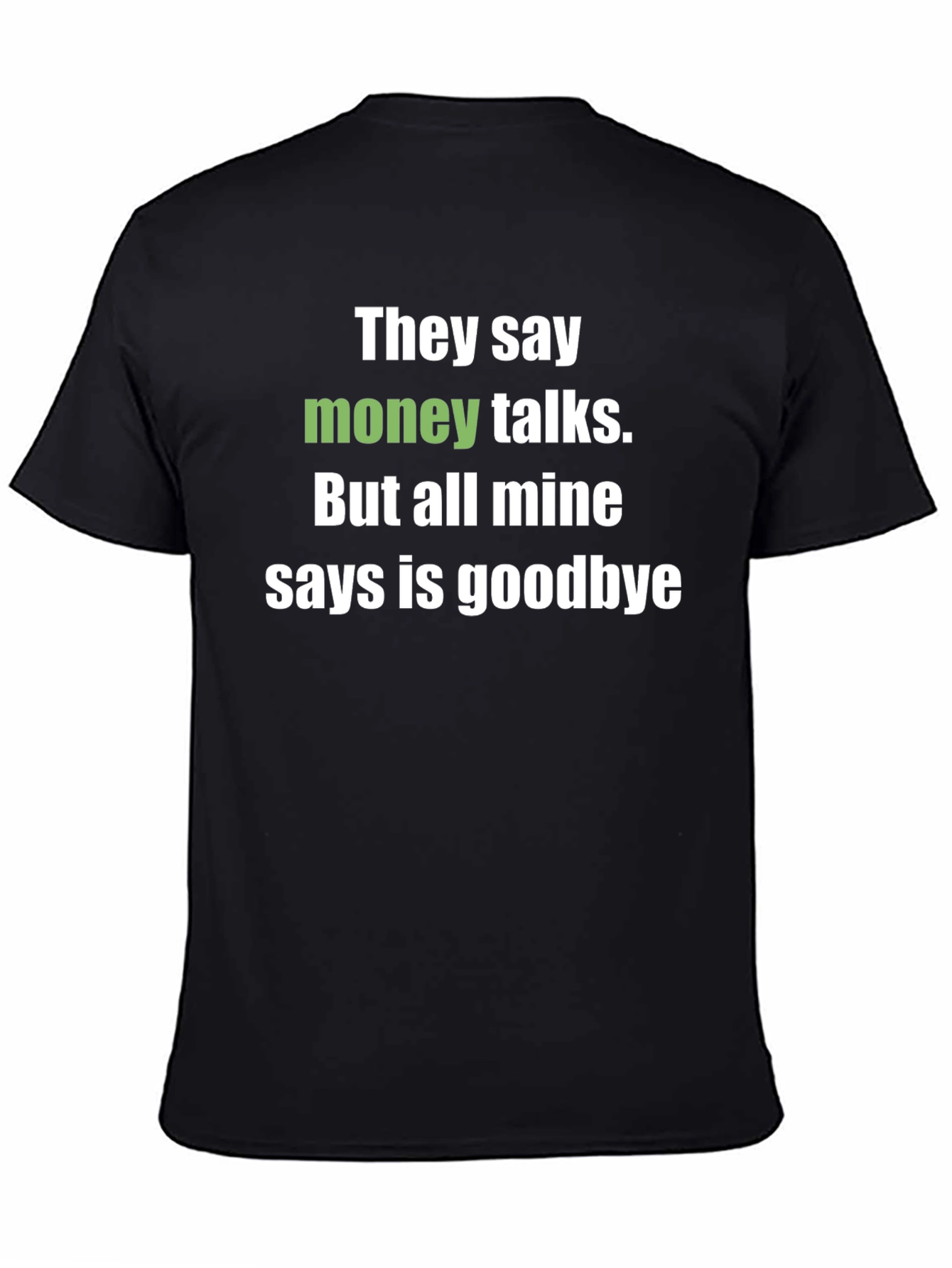 Money Talks Funny Graphic Tee