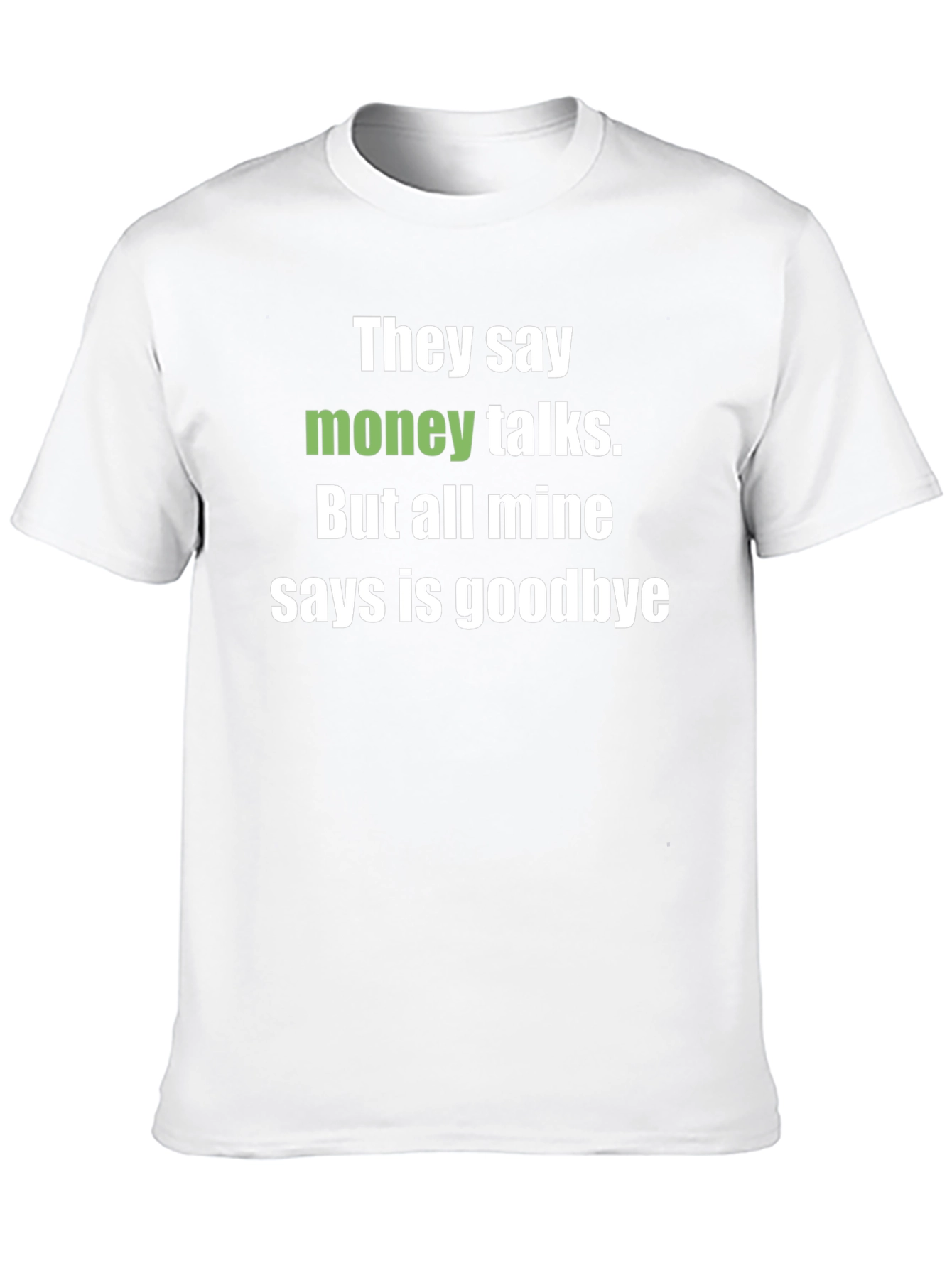 Money Talks Funny Graphic Tee