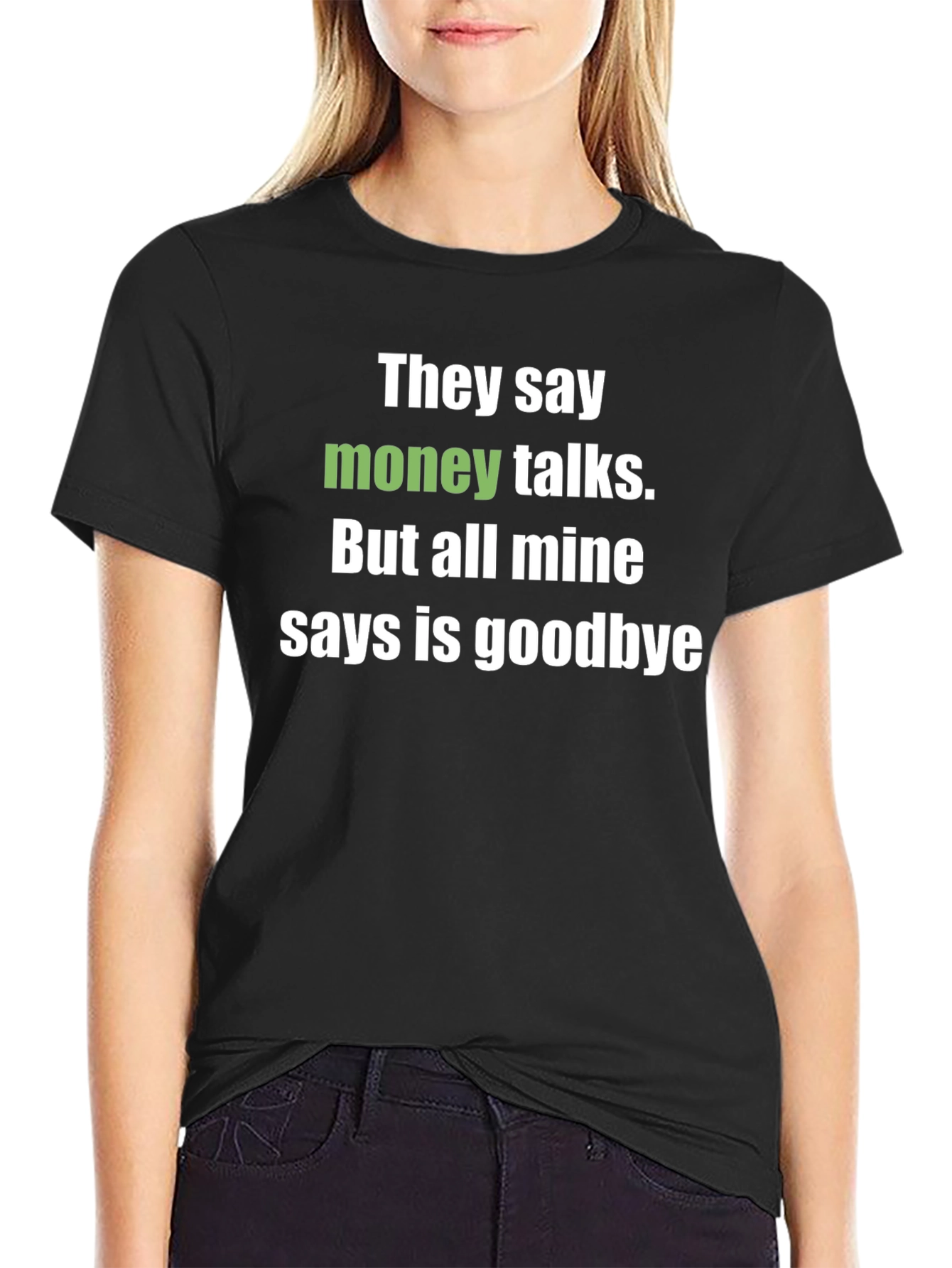 Money Talks Funny Graphic Tee