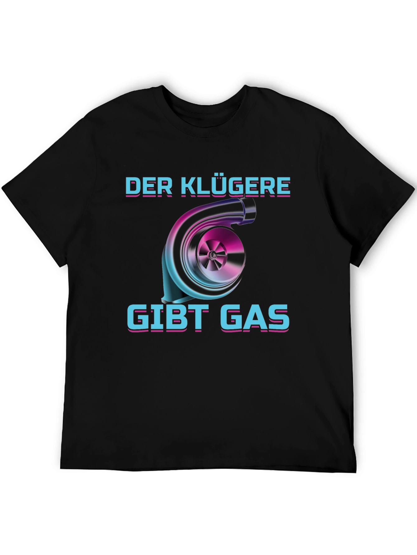 Der Klügere Gibt Gas Turbo T-Shirt