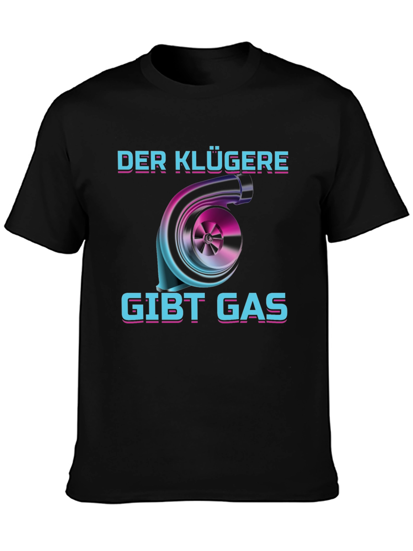 Der Klügere Gibt Gas Turbo T-Shirt