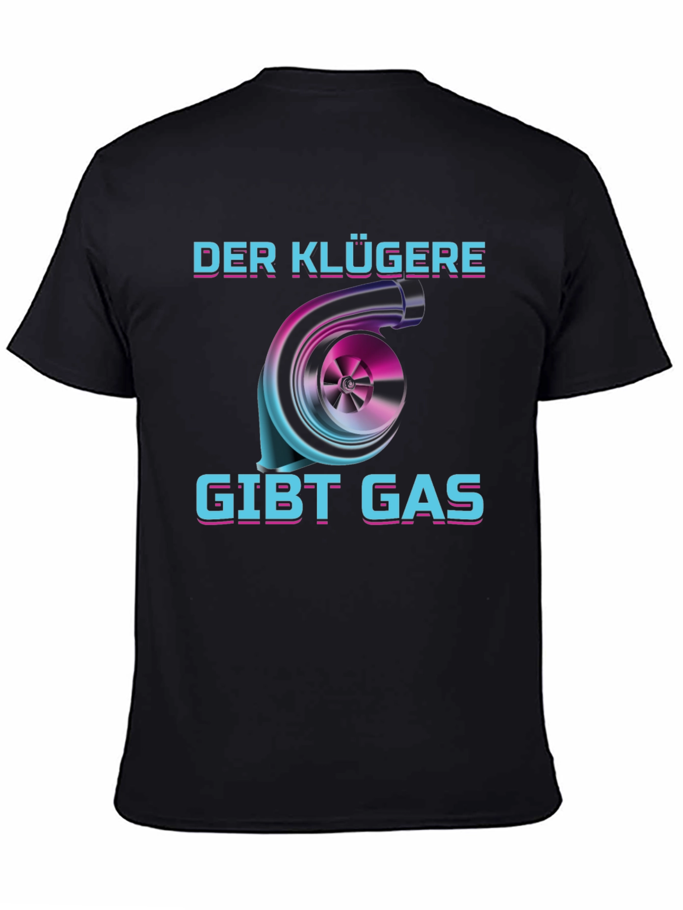 Der Klügere Gibt Gas Turbo T-Shirt